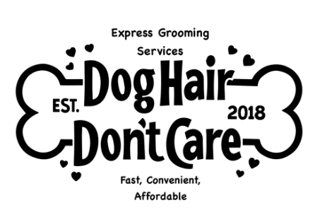 Dog Hair Don&#39;t Care - Express Grooming Services