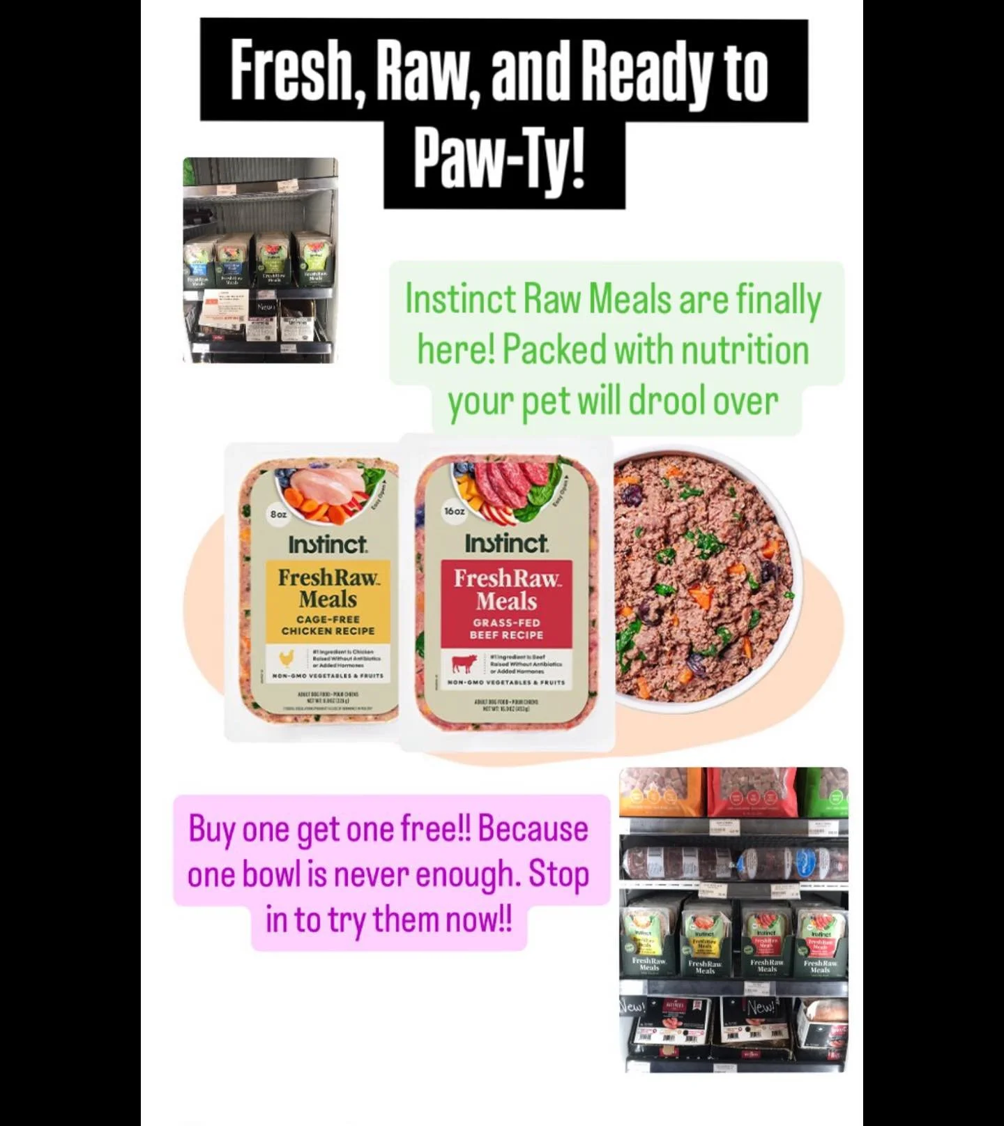Come on in to try the all new Instinct Raw Meals! Now BOGO for limited time. A great deal you and your pups will love ❤️#bonezandpawz #instinctpetfood #smallbusiness #dogs #BOGO