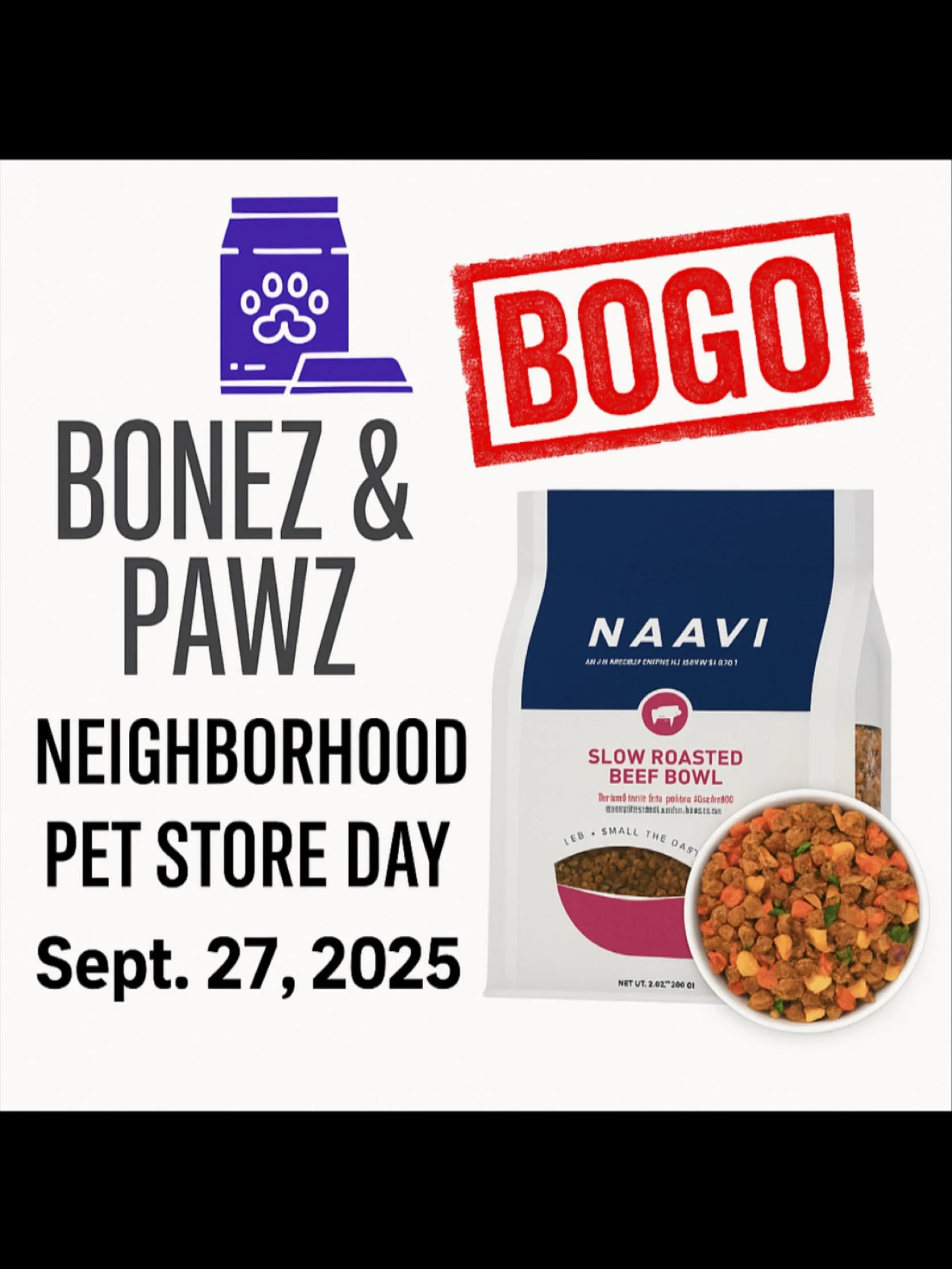 3 Days Left! It&rsquo;s almost Neighborhood Pet Store Day! Swing by Bonez and Pawz from 9am-7pm for great deals like BOGO Navi 6oz Toppers.