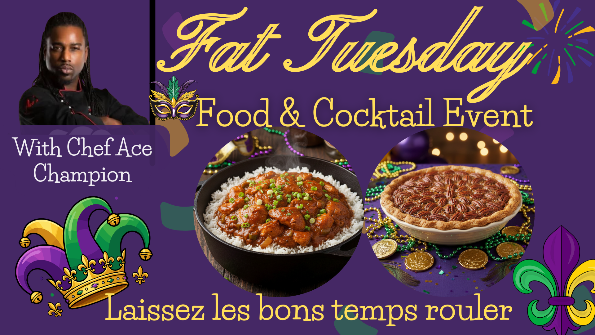 A promotional poster for a Fat Tuesday food and cocktail event featuring Chef Ace Champion. The poster has a purple background decorated with Mardi Gras theme elements such as a mask, jester hat, and beads. It displays images of a bowl of chili over rice and a pecan pie, with text in English and French inviting people to enjoy good times.
