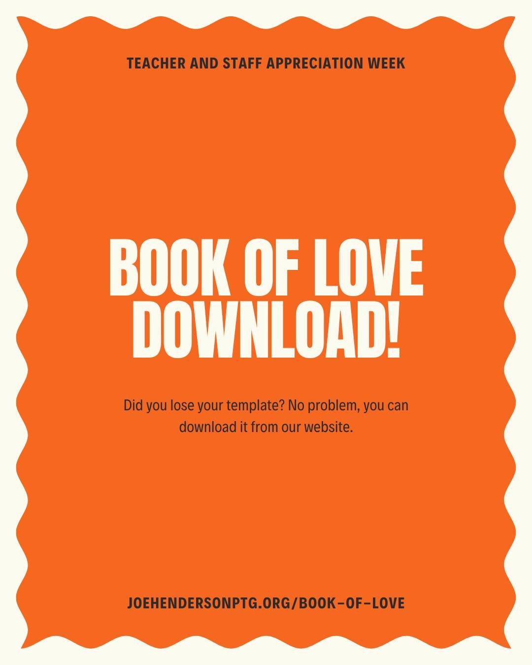 Not that any precious papers would ever go missing, but if you find yourself needing an extra copy of the Book of Love templates for Teacher and Staff Appreciation *wink wink* look no further! Visit our website at joehendersonptg.org/book-of-love to 