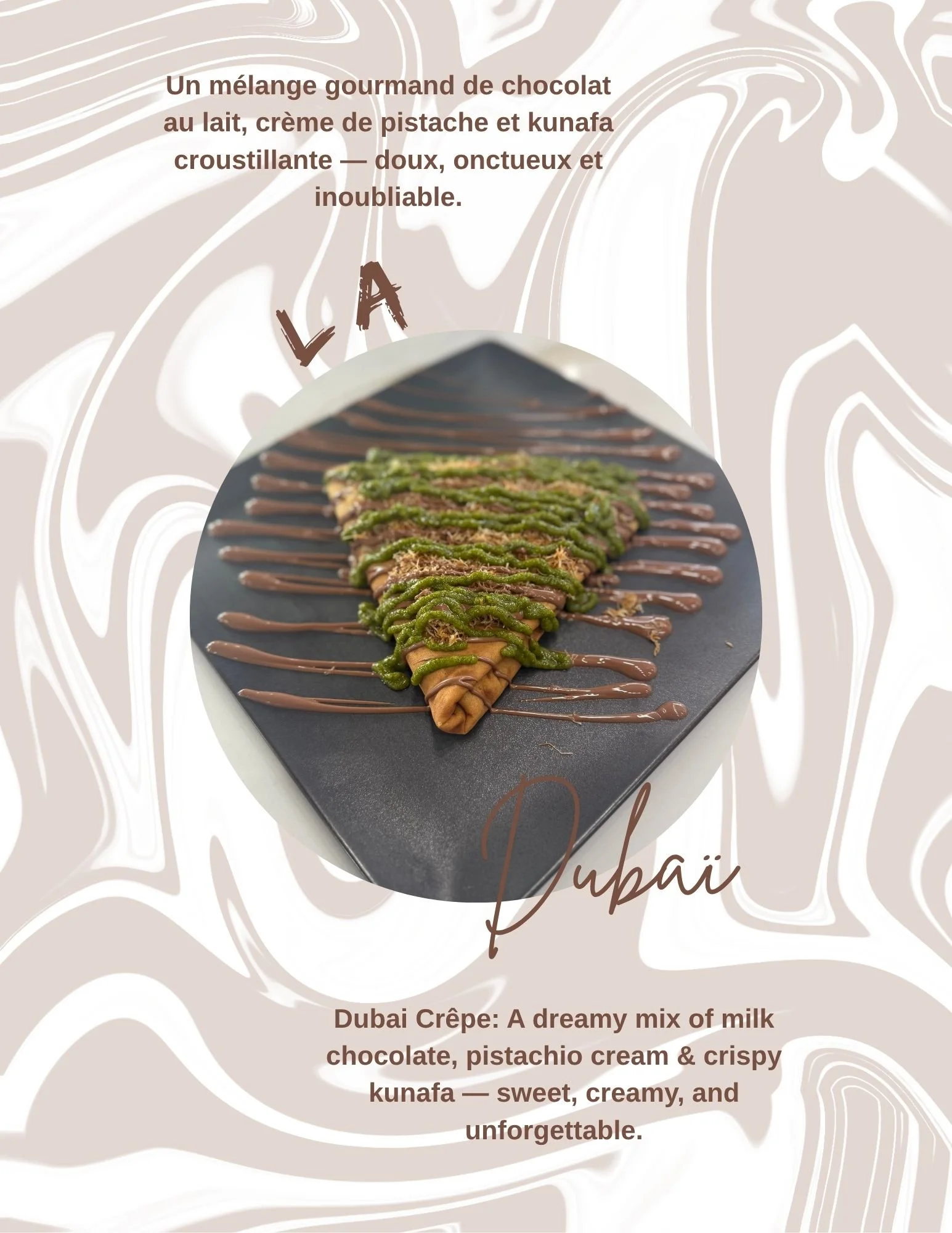 Dubai Crepes Crepes en rose Chocolate crepe decorated with green pistachio cream and chocolate drizzle on a black plate.