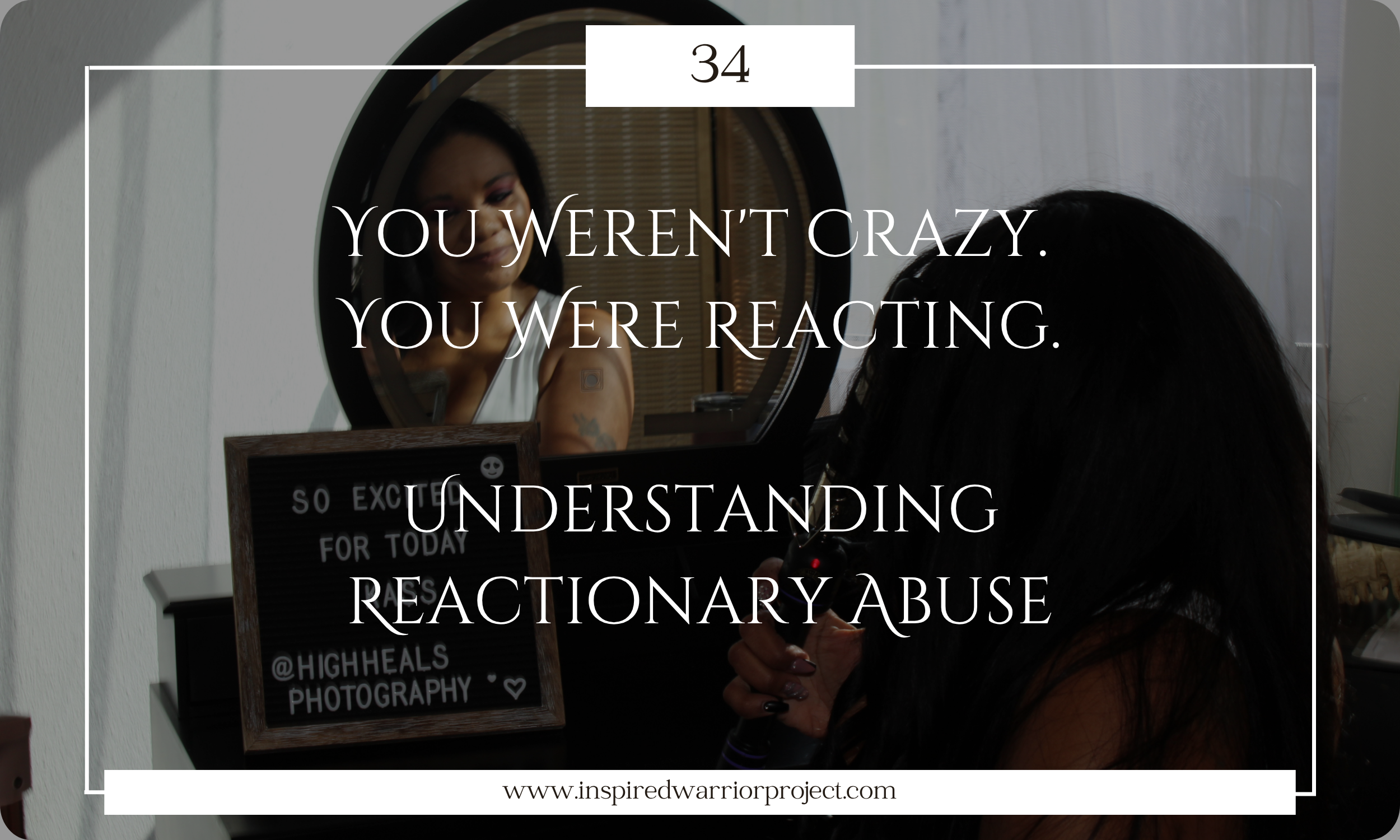 Weren't Crazy. You Were Reacting: Understanding Reactionary Abuse