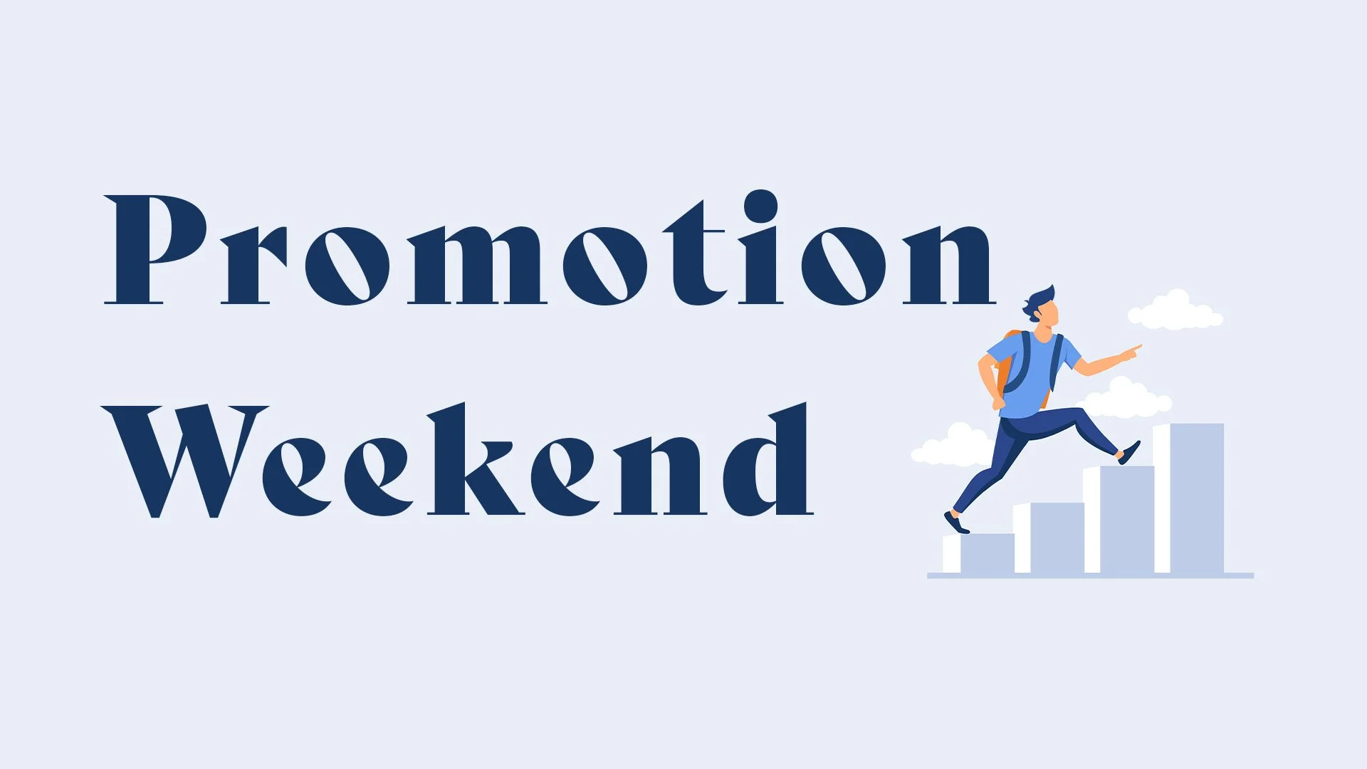 Promotion Weekend