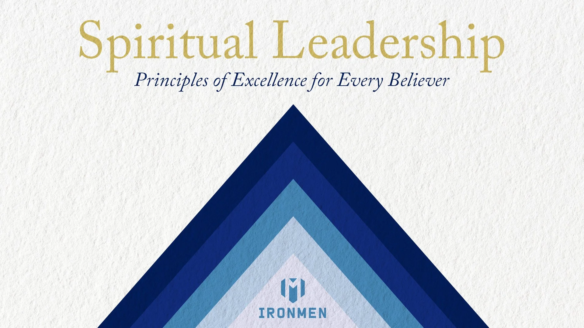 Ironmen April 17th | Spiritual Leadership