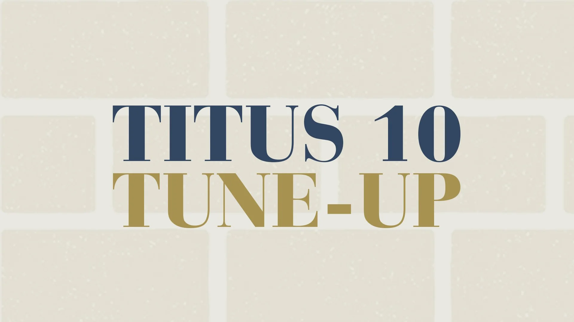 Titus 10 Tune-up