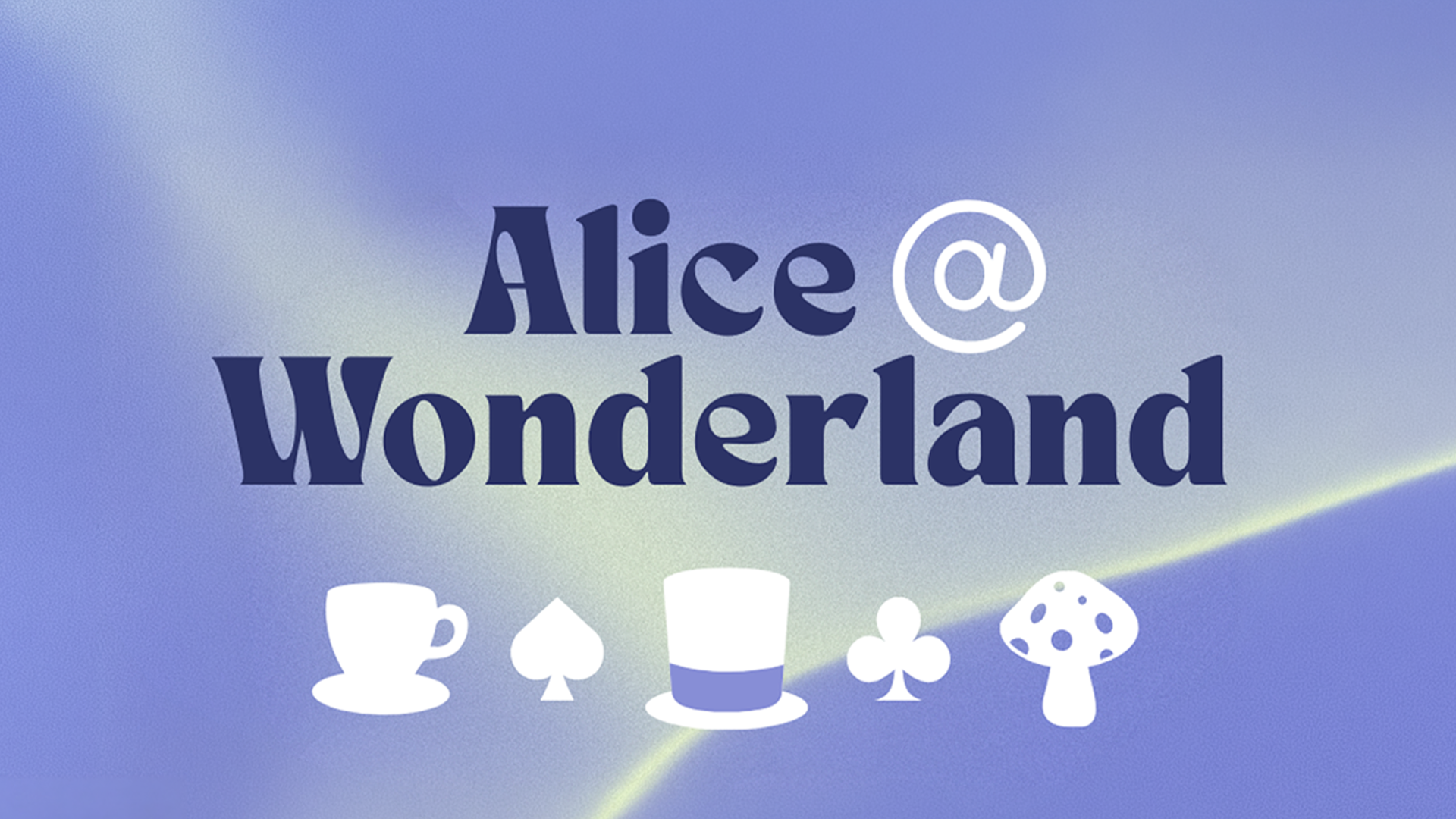 Alice @ Wonderland