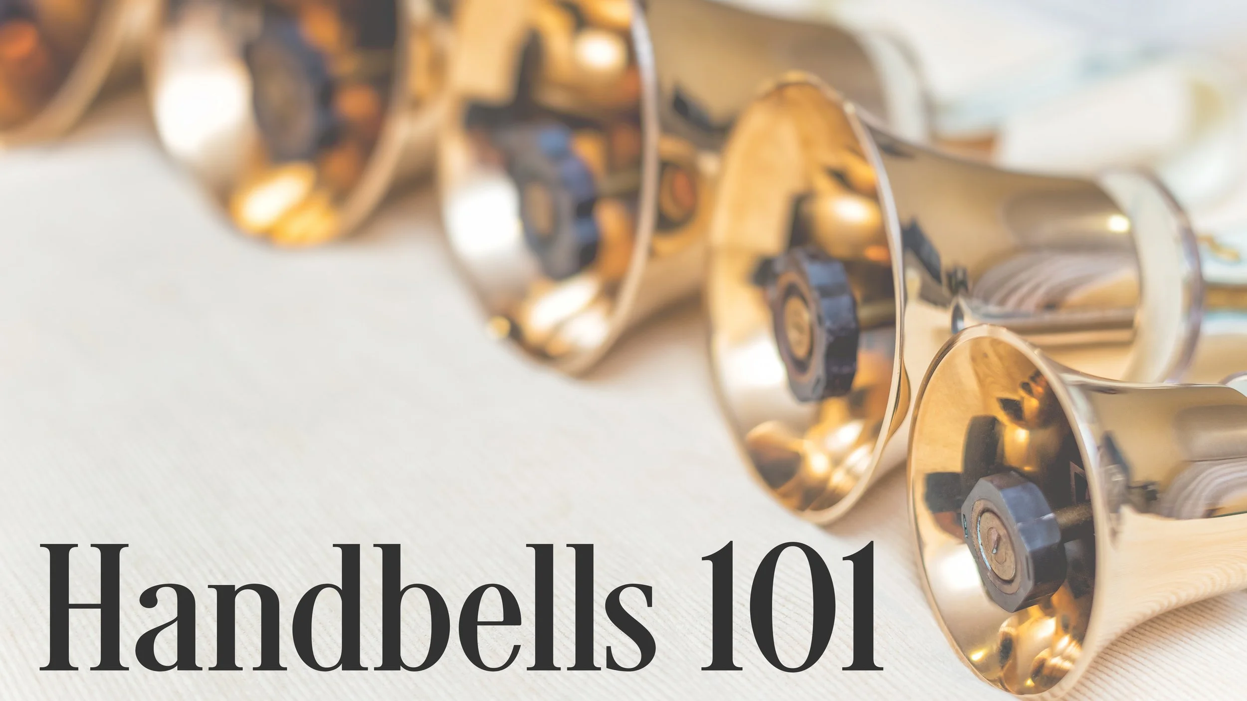 Handbells 101