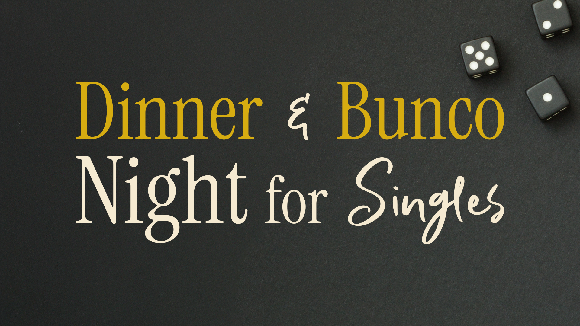 Dinner and Bunco Night for Singles