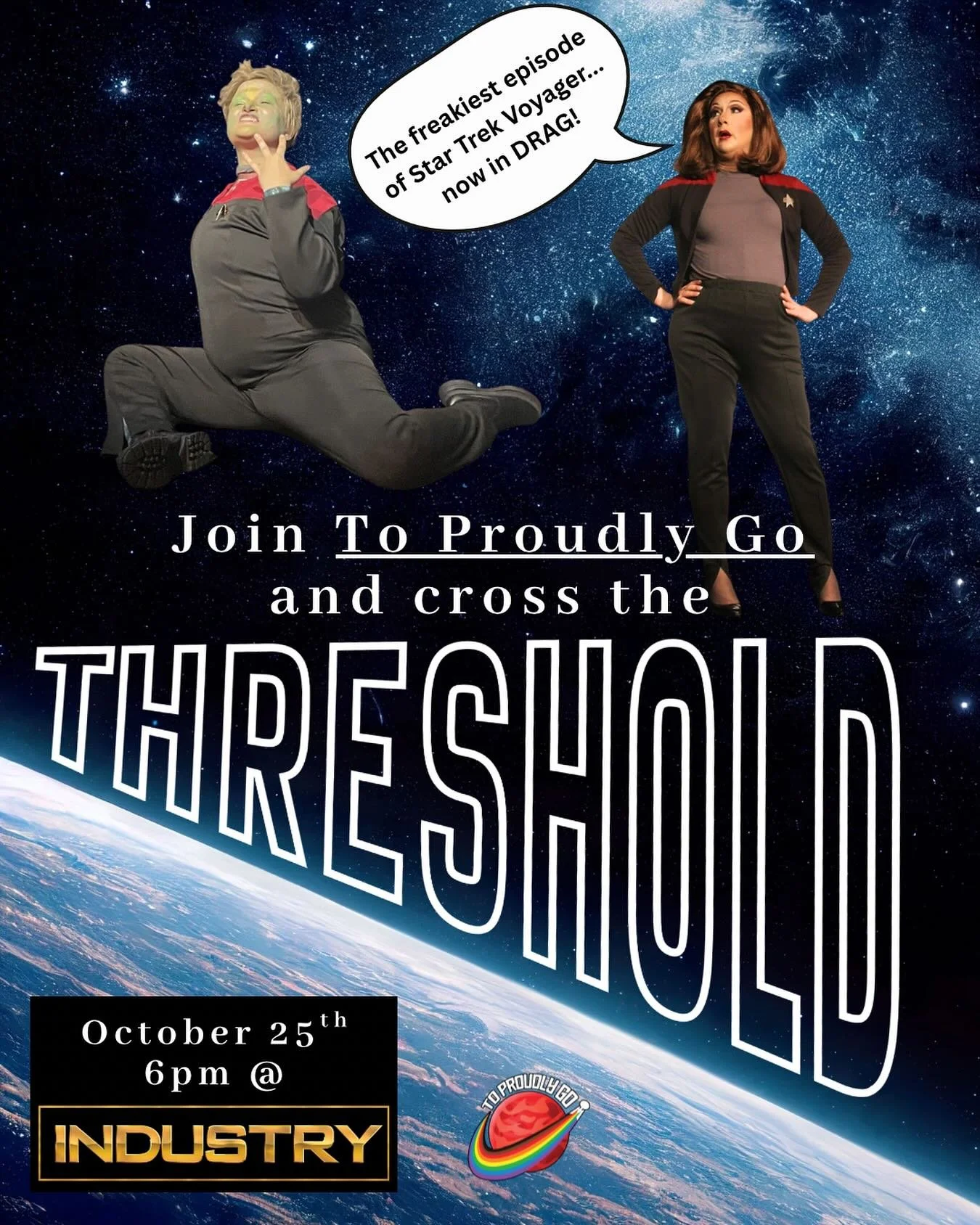 Join To Proudly Go for a freaky little show THIS SATURDAY at 6pm! We&rsquo;re taking over Industry Bar (@industrybarnyc ) and bringing you some STAR TREK DRAG, 2-for-1 drinks, raffles, prizes, and more! Check out @jacksonjuniper and @theheatherwood ,