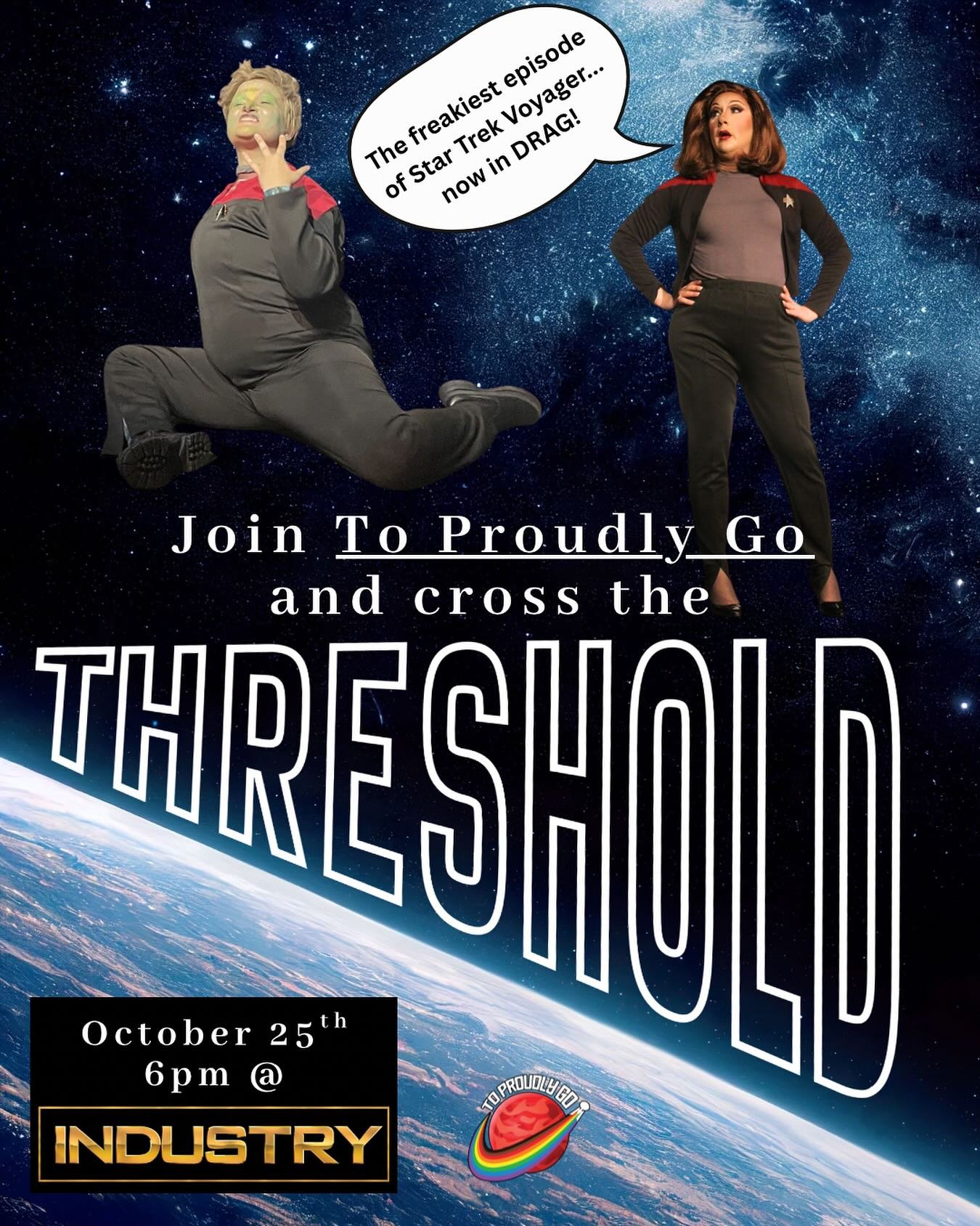 Join To Proudly Go for a freaky little show THIS SATURDAY at 6pm! We&rsquo;re taking over Industry Bar (@industrybarnyc ) and bringing you some STAR TREK DRAG, 2-for-1 drinks, raffles, prizes, and more! Check out @jacksonjuniper and @theheatherwood ,