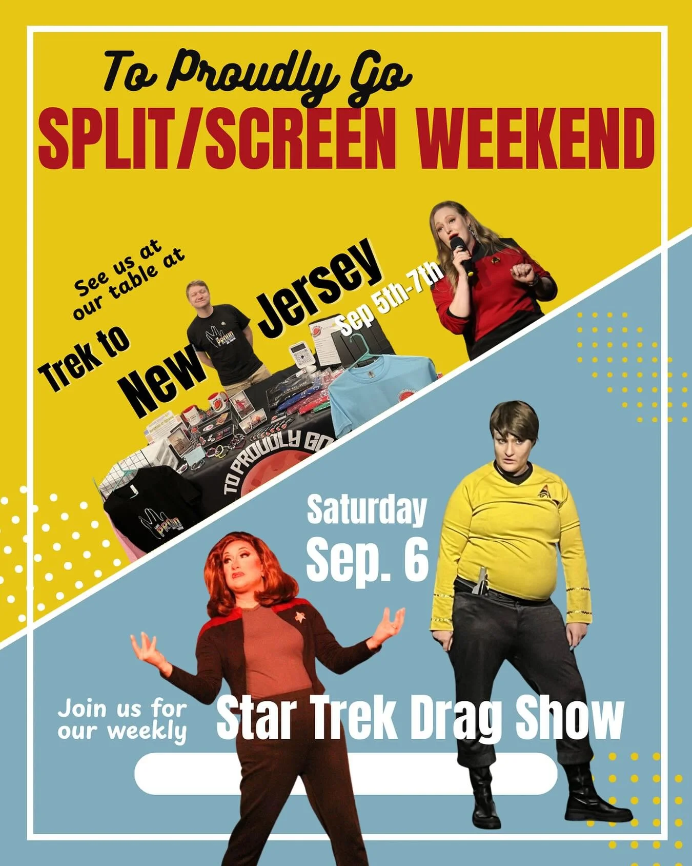 Did we hit Warp 10? Because To Proudly Go is everywhere at once this weekend!

Catch our weekly STAR TREK DRAG SHOW at 6pm at Industry Bar in NYC, where you can grab 2-for-1 drinks, play games, win prizes, and nerd out with Trekkies! And of course, y