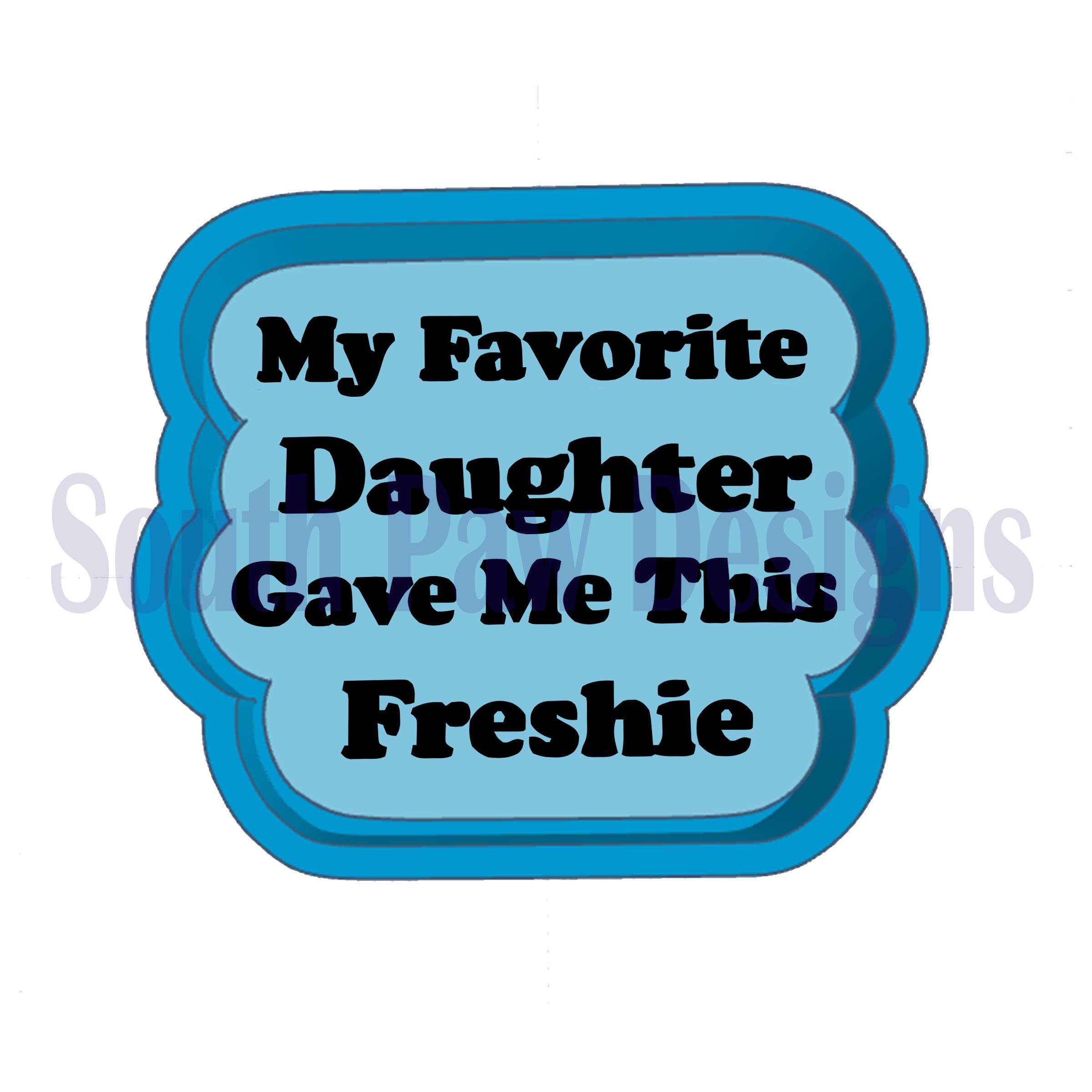 Favorite Daughter Mold