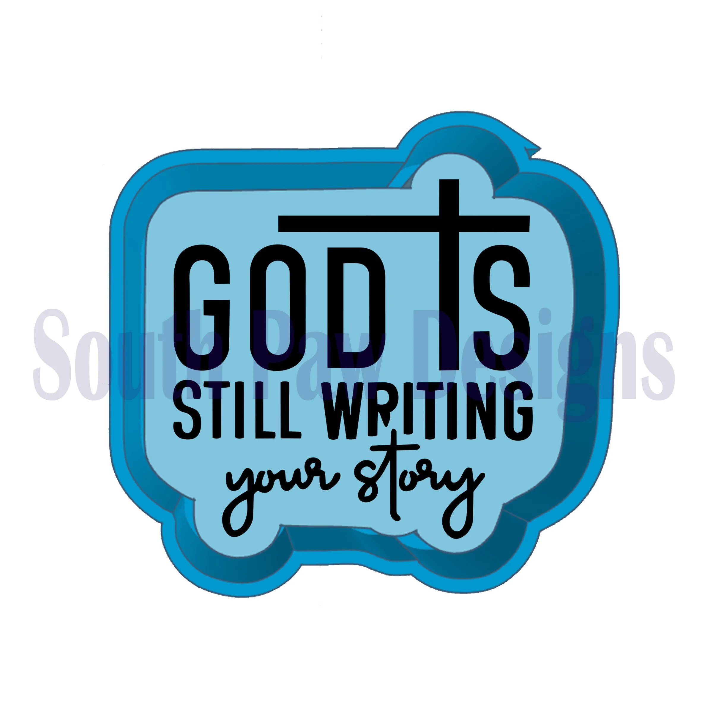 God's Still Writing Mold