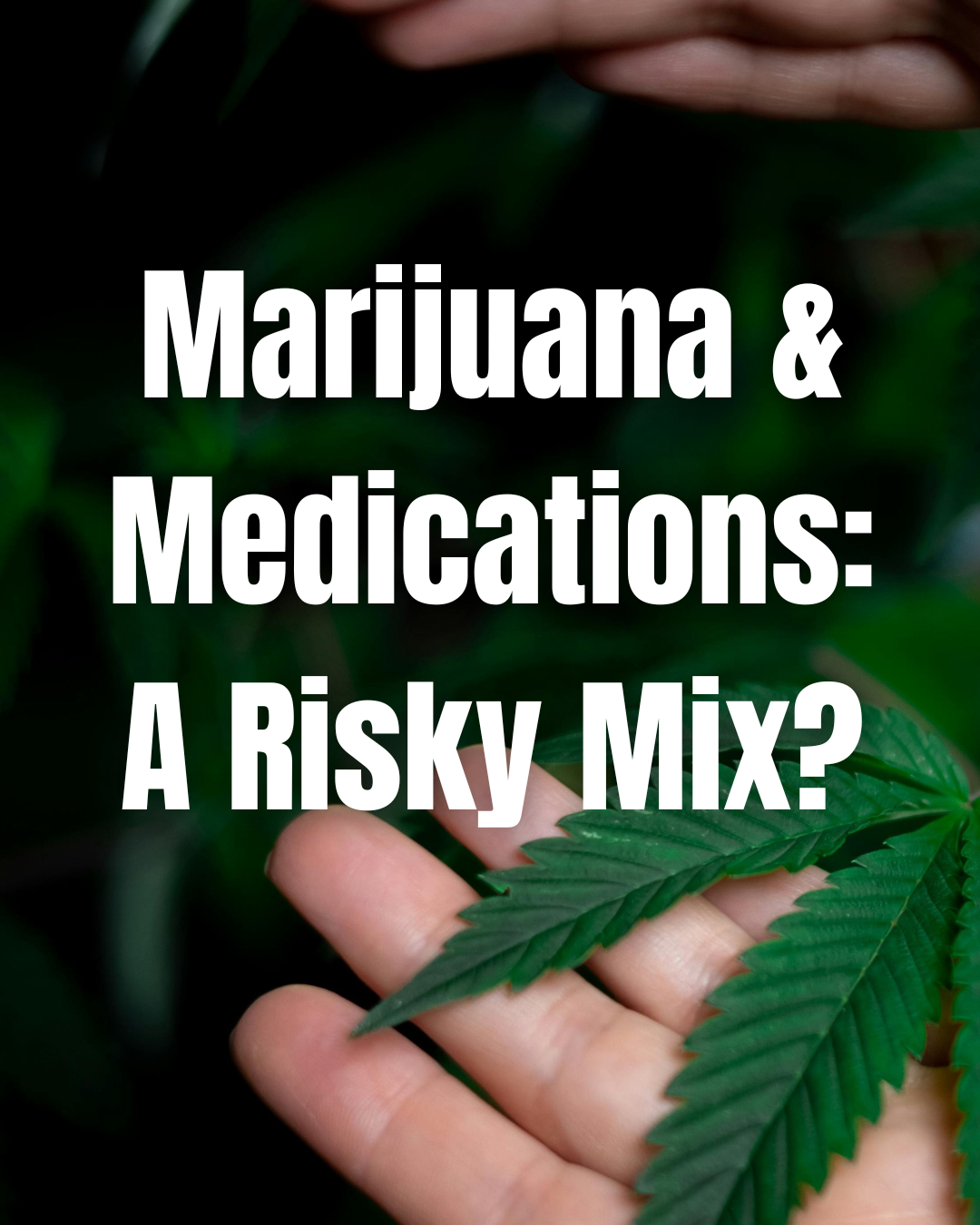 How Marijuana Interacts with Medication: What You Need to Know