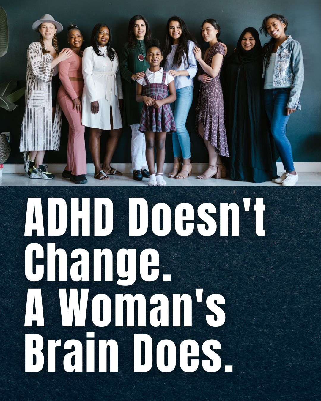 ADHD Doesn't Change. A Woman's Brain Does.