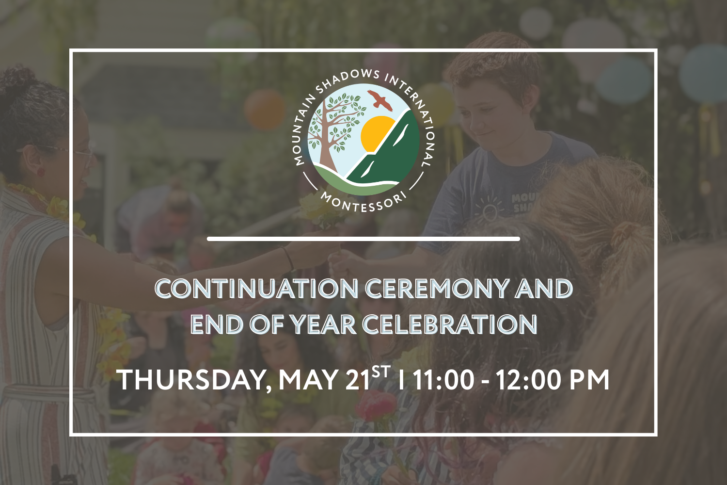 Continuation Ceremony and End of Year Celebration