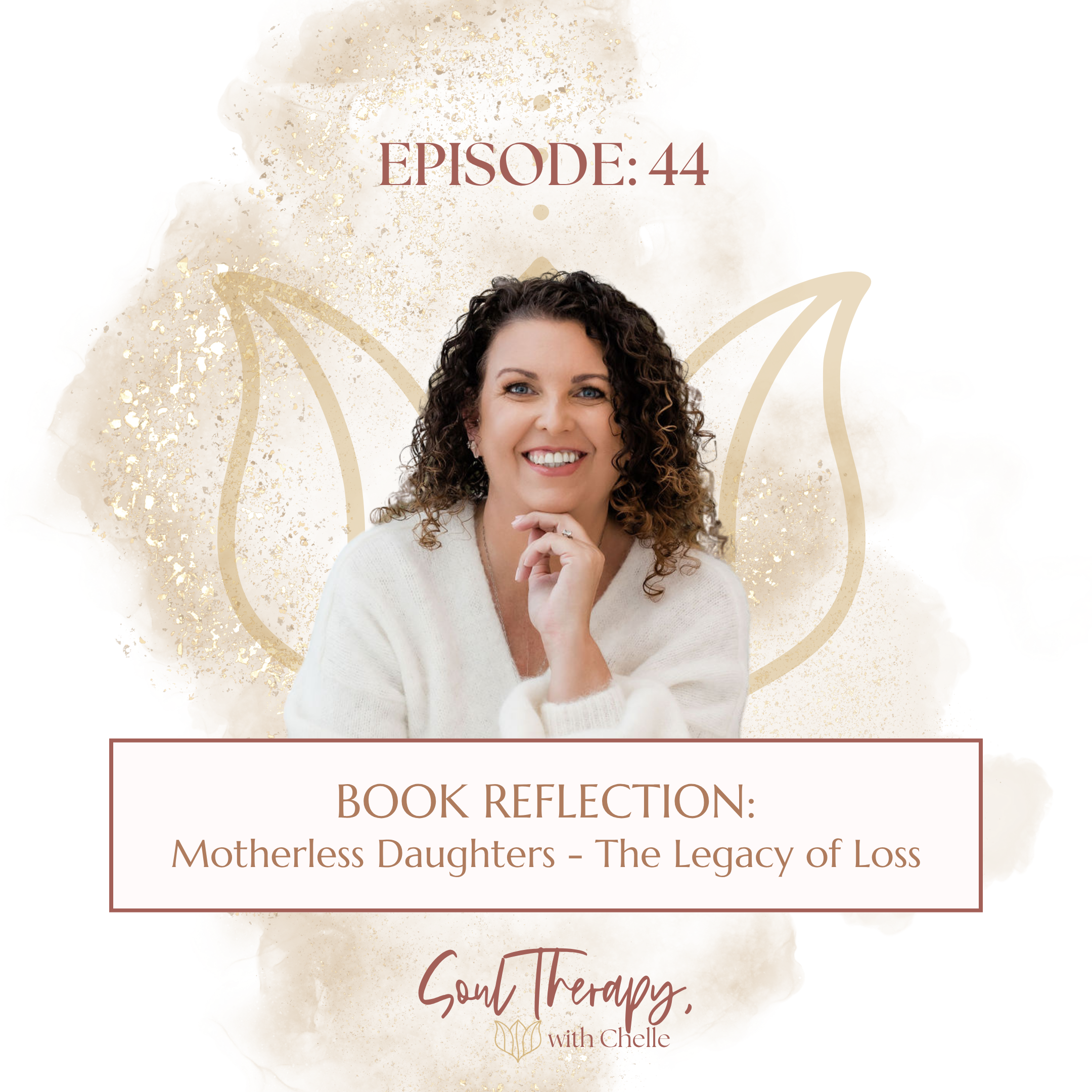 EP 44: Book Reflection: Motherless Daughters - The Legacy of Loss
