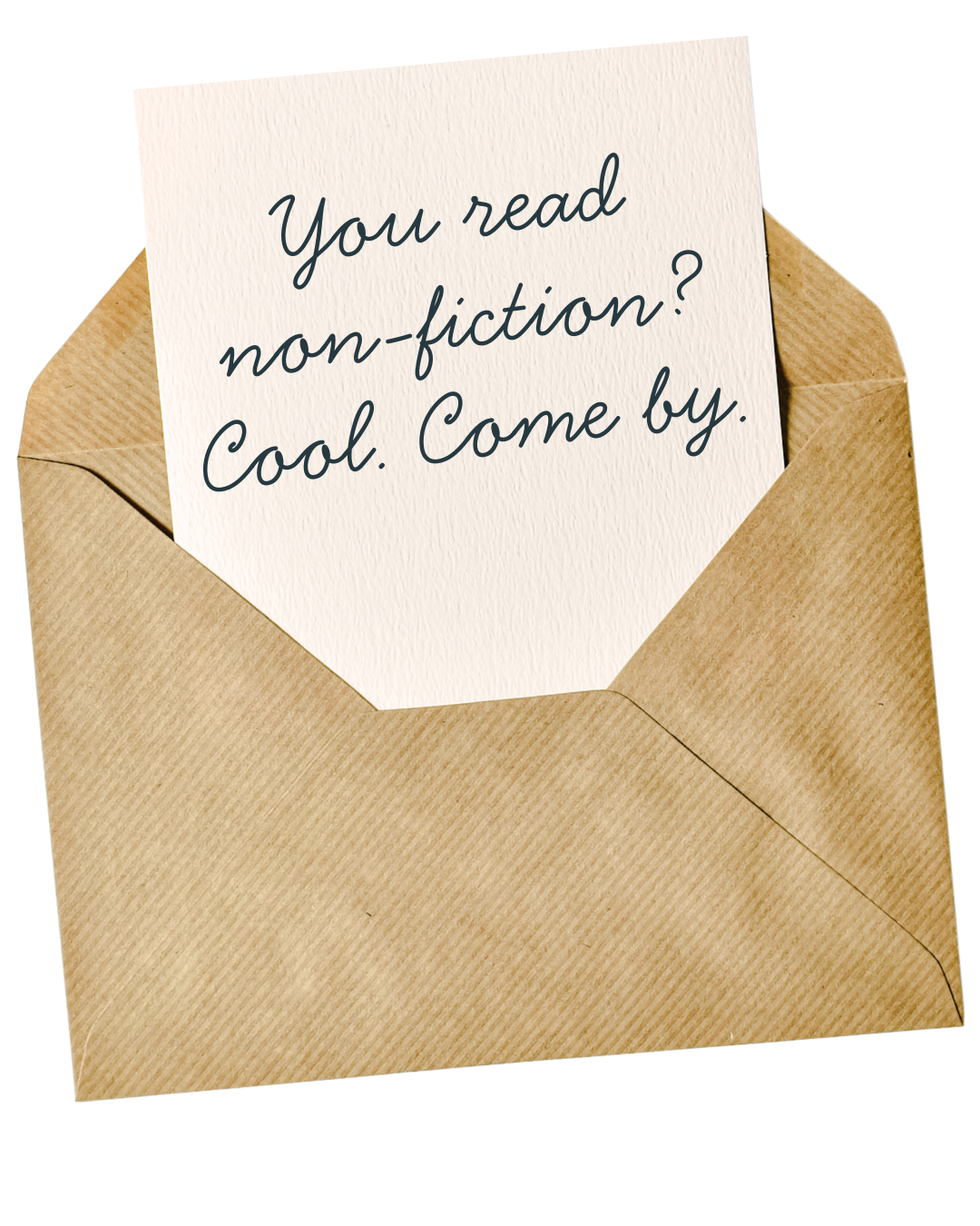 A brown paper envelope with a note inside that reads, 'You read non-fiction? Cool. Come by.'