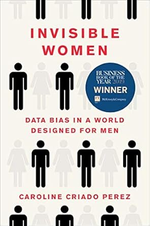 Book cover titled 'Invisible Women: Data Bias in a World Designed for Men' by Caroline Criado Perez, with a blue sticker indicating it was a winner of the Business Book of the Year 2019.