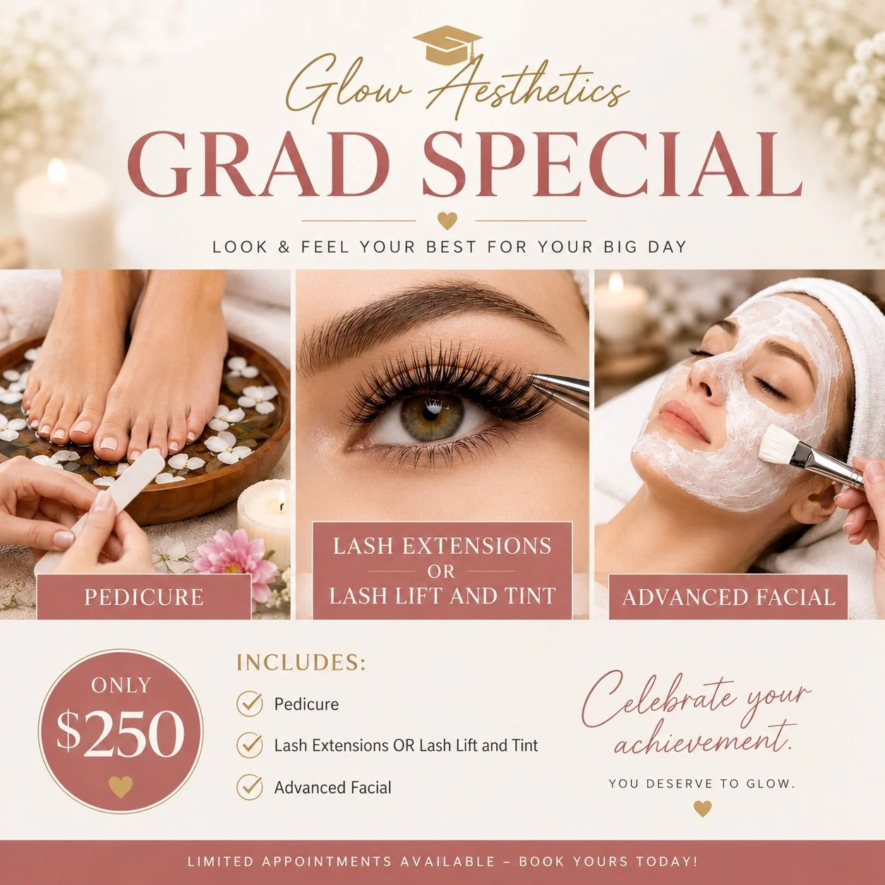 Calling all grads ✨🎓

Get ready for grad with our Glow Grad Special for only $250! 

This package includes:
&bull; Pedicure 
&bull; Lash Extensions OR Lash Lift + Tint 
&bull; Advanced Facial 

Everything you need to feel confident, refreshed, and g