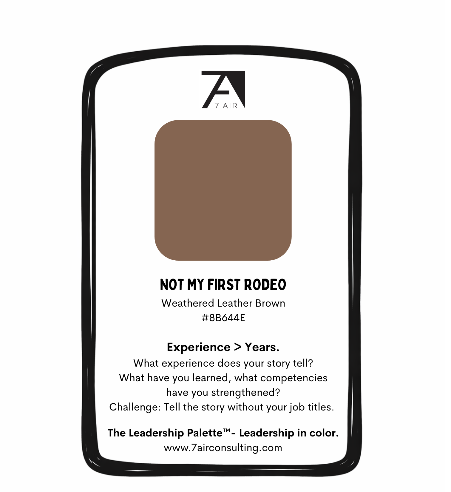 A white background with a black border frame surrounding a product label for a leather color sample named 'Weathered Leather Brown'. The label features a color swatch of the brown leather, the brand '7 AIR', and the product code #8B644E. Below the color swatch, there is text providing a prompt about storytelling and experience, and details about the leadership palette product by 7airconsulting.com.