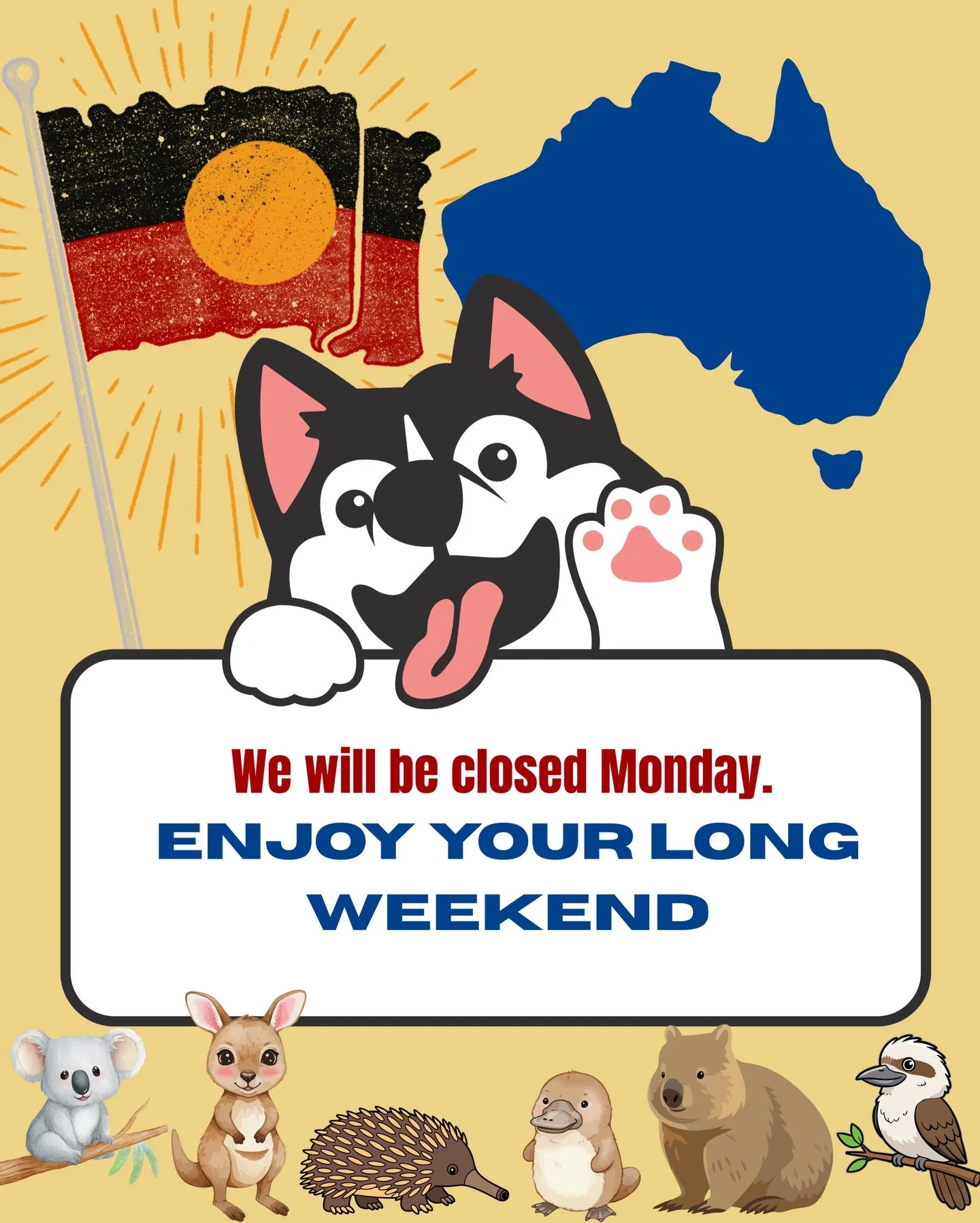 We will be closed Monday 26th January. Enjoy your long weekend, everybody. 

And remember to pay special attention to your pups on the extra hot days and ensure they have a nice cool space and plenty of cool fresh water.

#alwayswasalwayswillbe