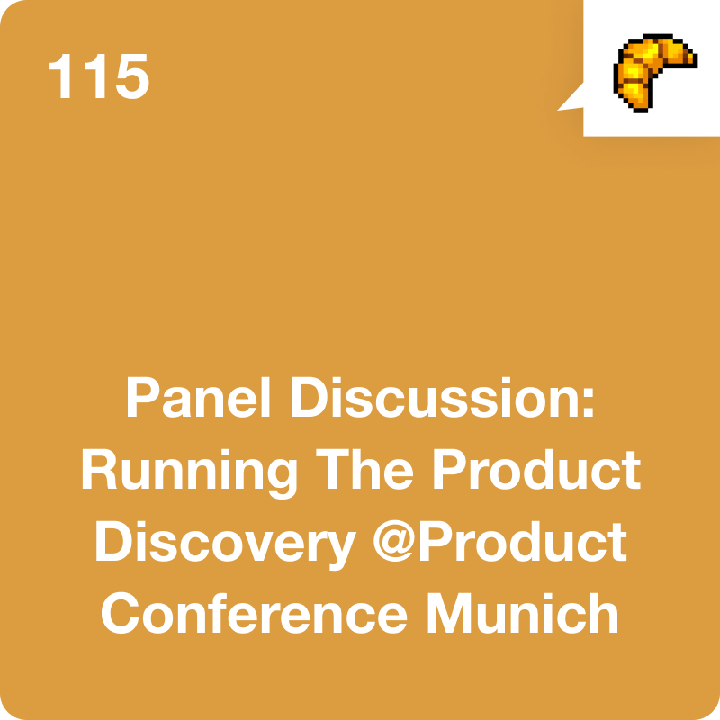 #115 Panel Discussion: Running The Product Discovery @Product Conference Munich