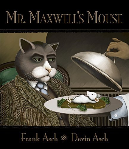 Mr. Maxwell's Mouse by Frank Asch and David Asch