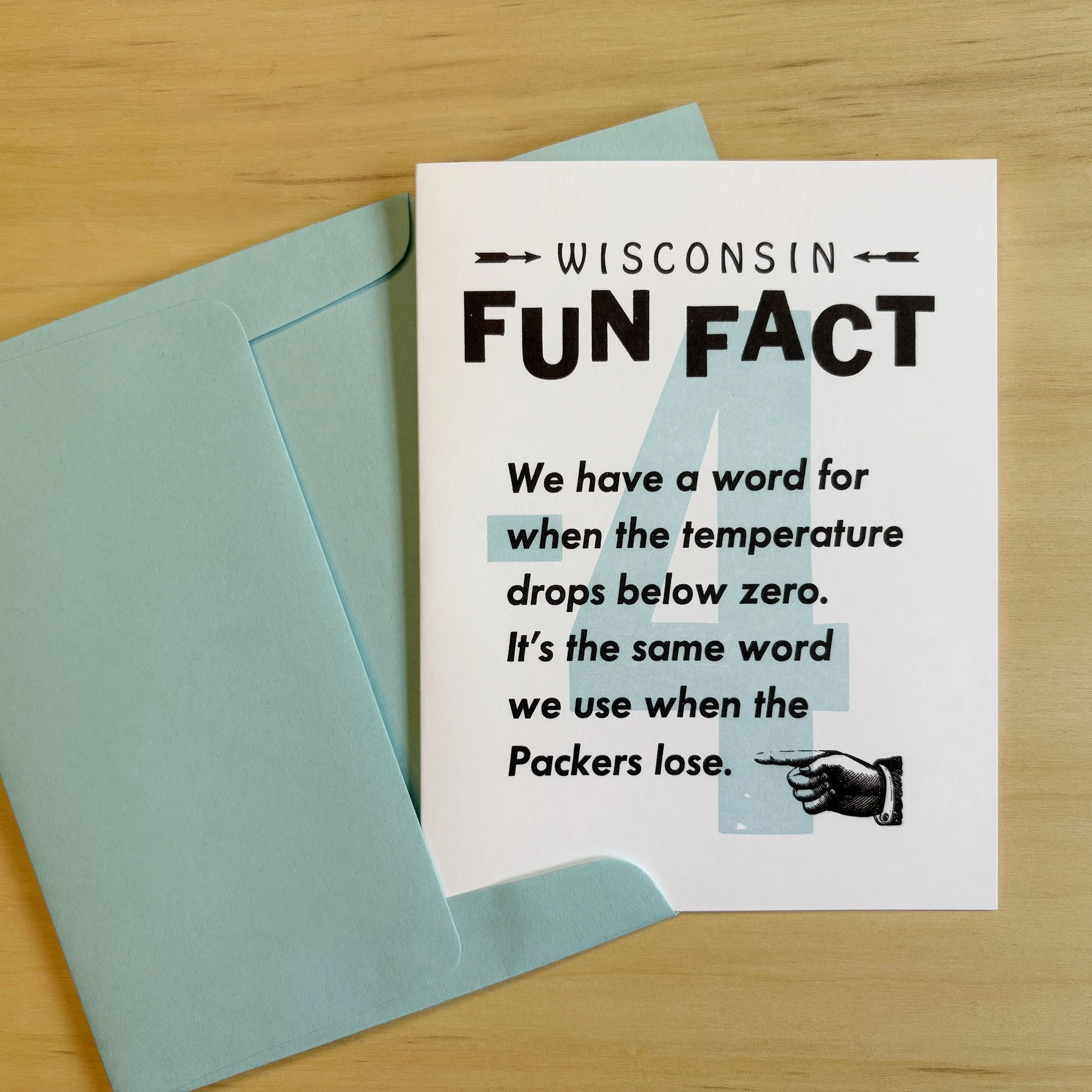 Wisconsin Fun Fact, We have a word for when the temperature drops below zero. It's the same word we use when the Packers lose.