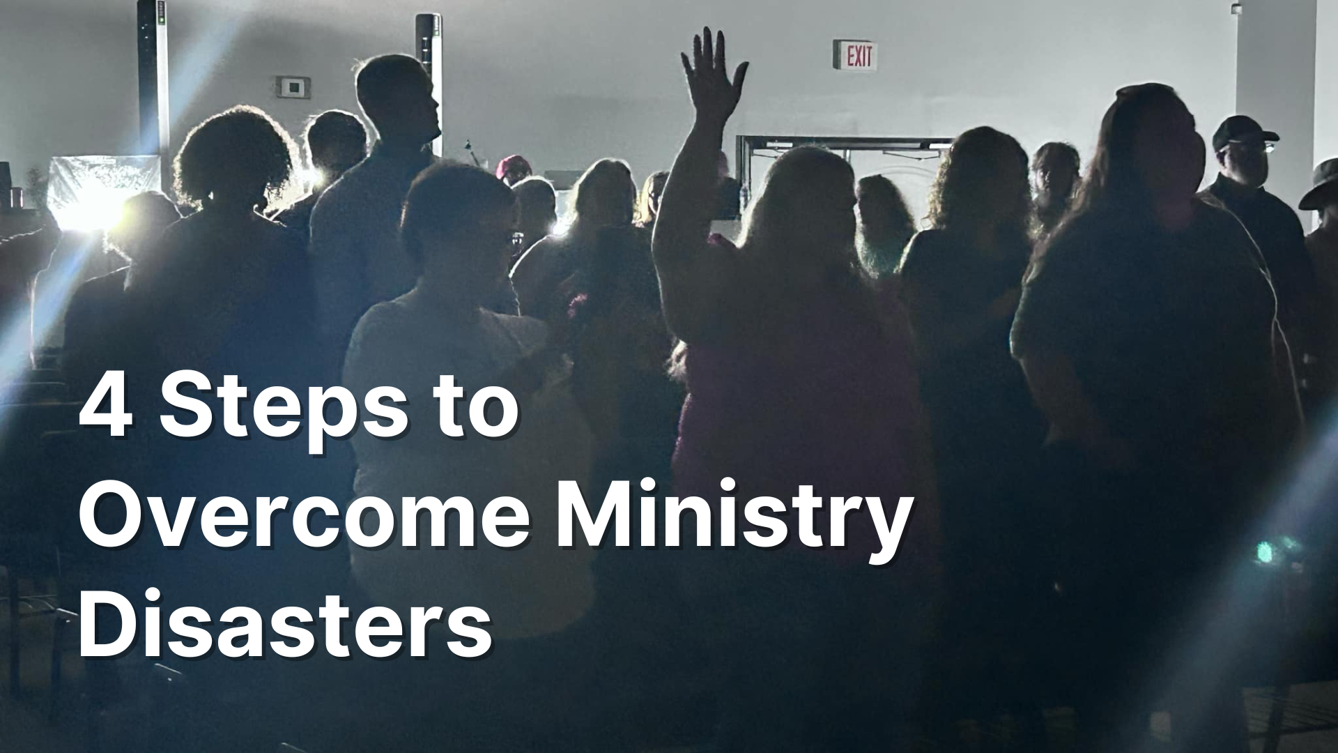 4 Steps to Overcome Ministry Disasters