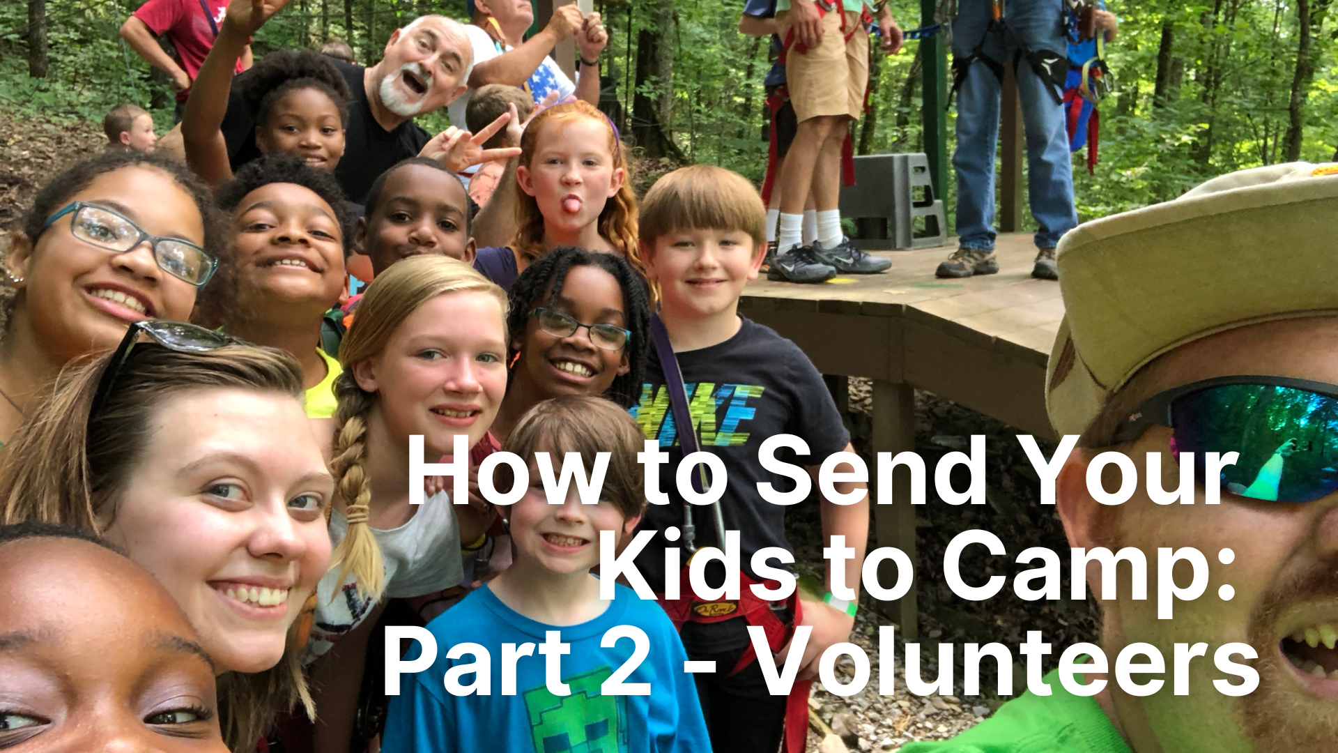 How to Send Your Kids to Camp: Part 2 — Volunteers