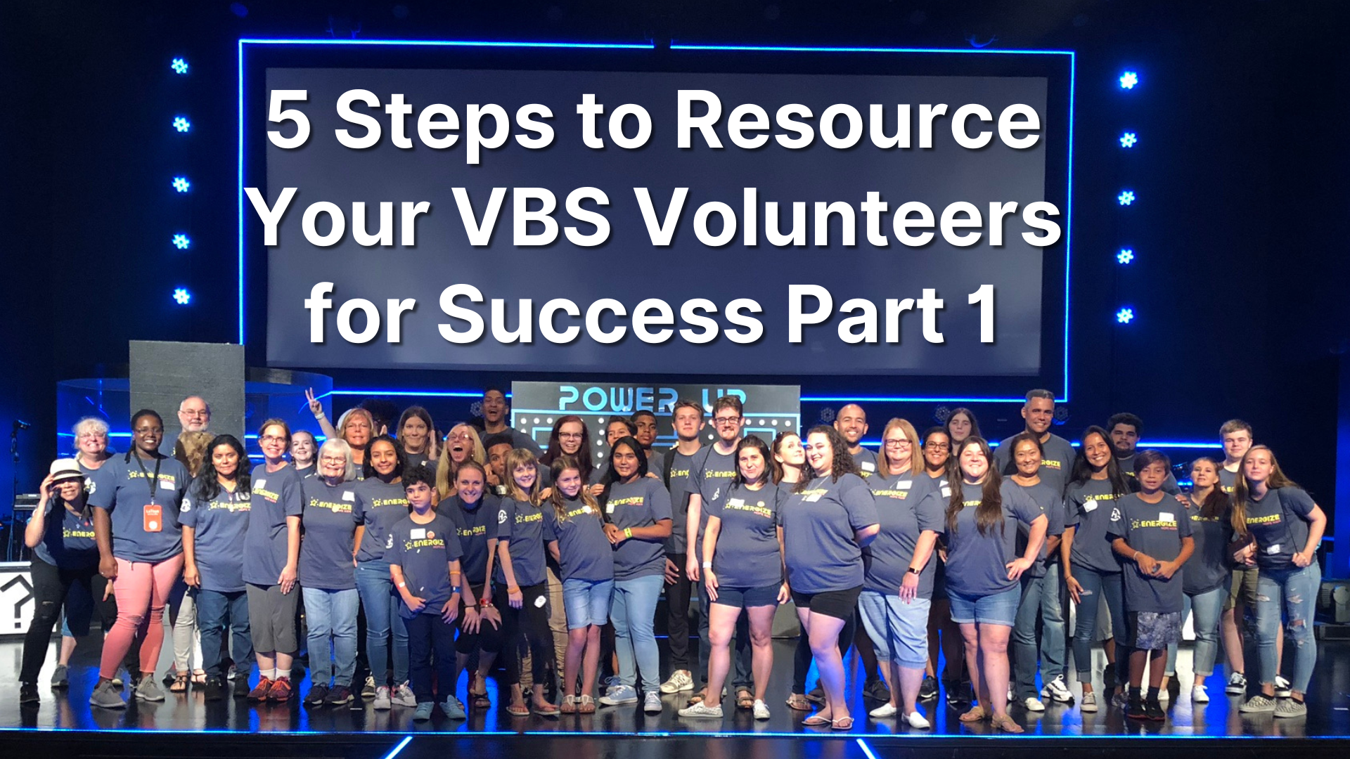 5 Steps to Resource Your VBS Volunteers for Success Part 1