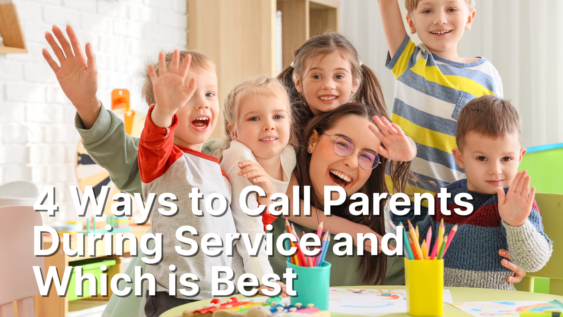 A friendly ministry worker smiling at children in a nursery setting, with the overlay text: "4 Ways to Call Parents During Service and which is Best." The image illustrates the challenge of discreet parent communication during church services.