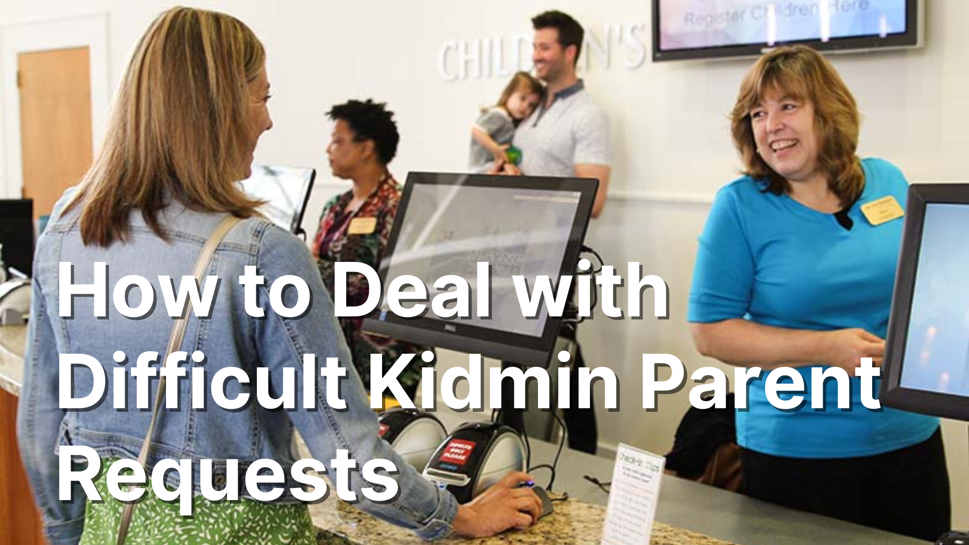 How to Deal with Difficult Kidmin Parent Requests
