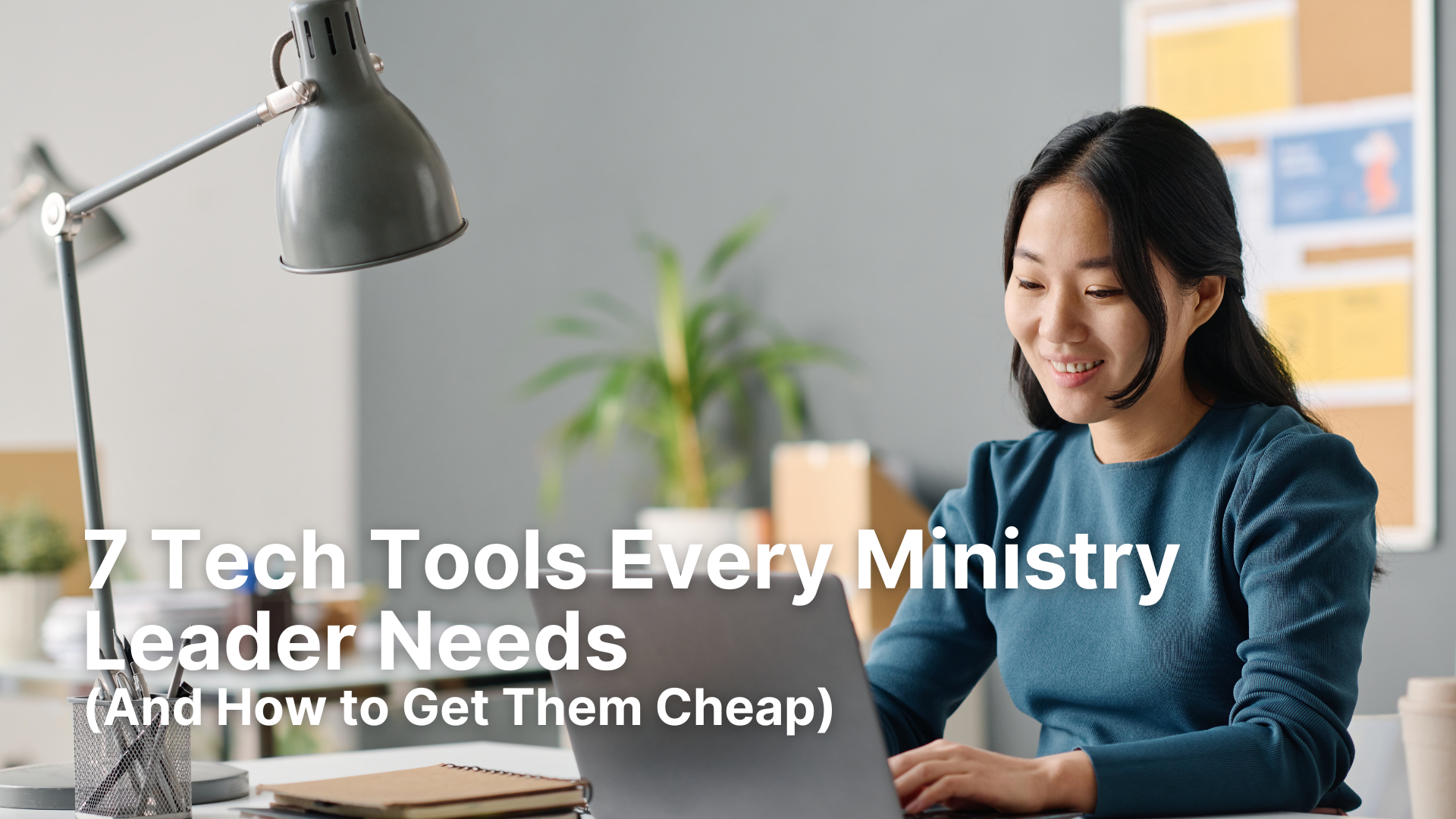7 Tech Tools Every Ministry Leader Needs (And How to Get Them Cheap)