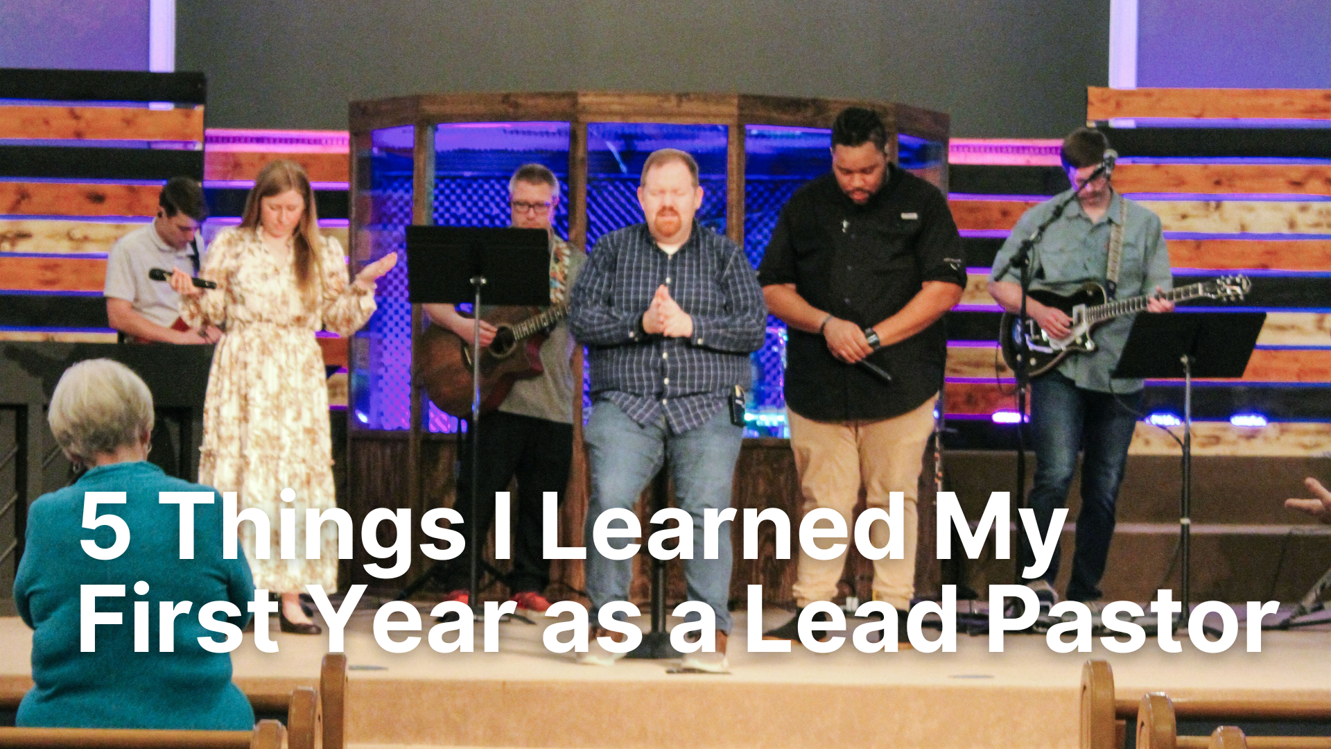 5 Things I Learned My First Year as a Lead Pastor