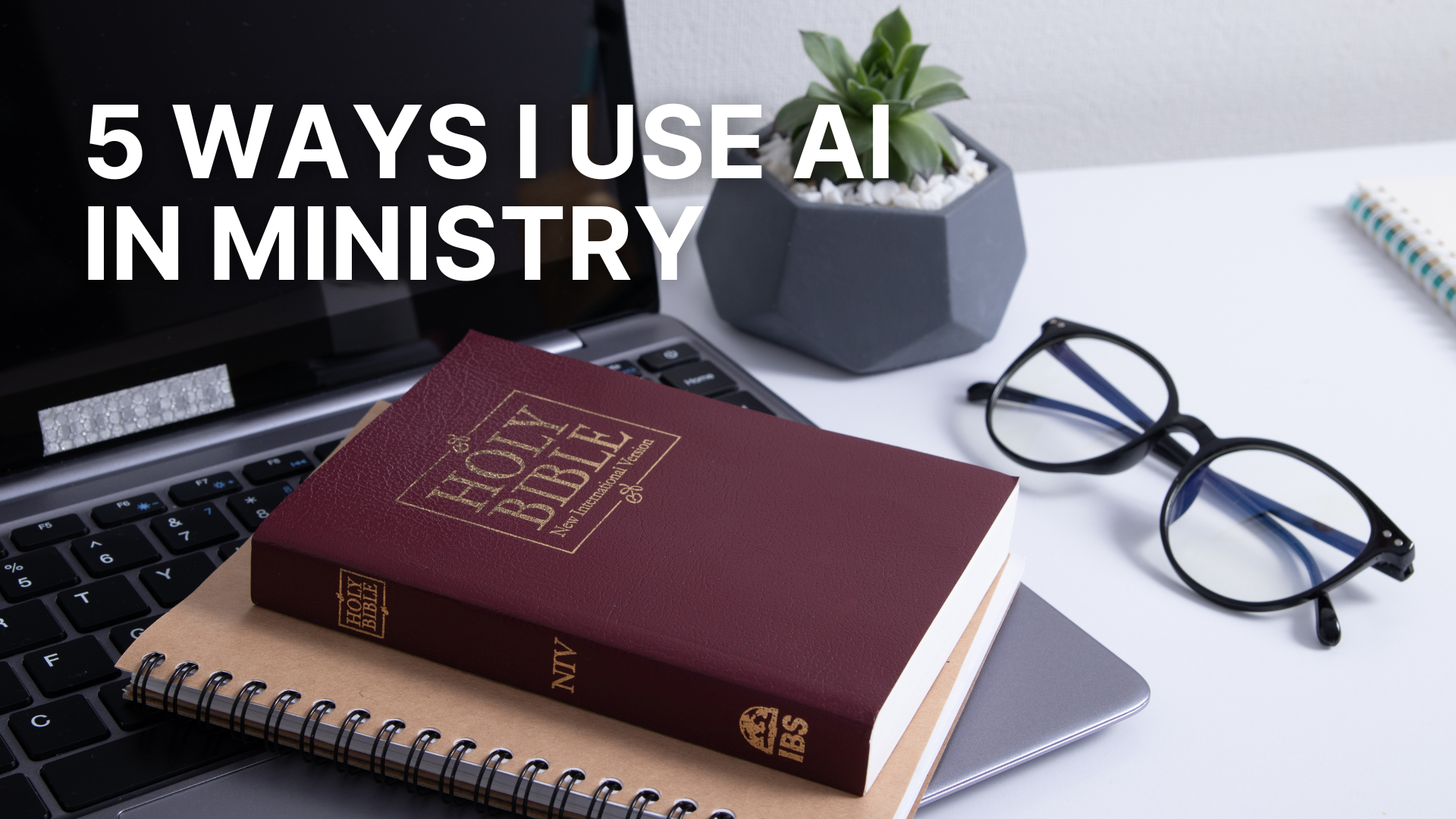 5 Ways I Use AI in Ministry