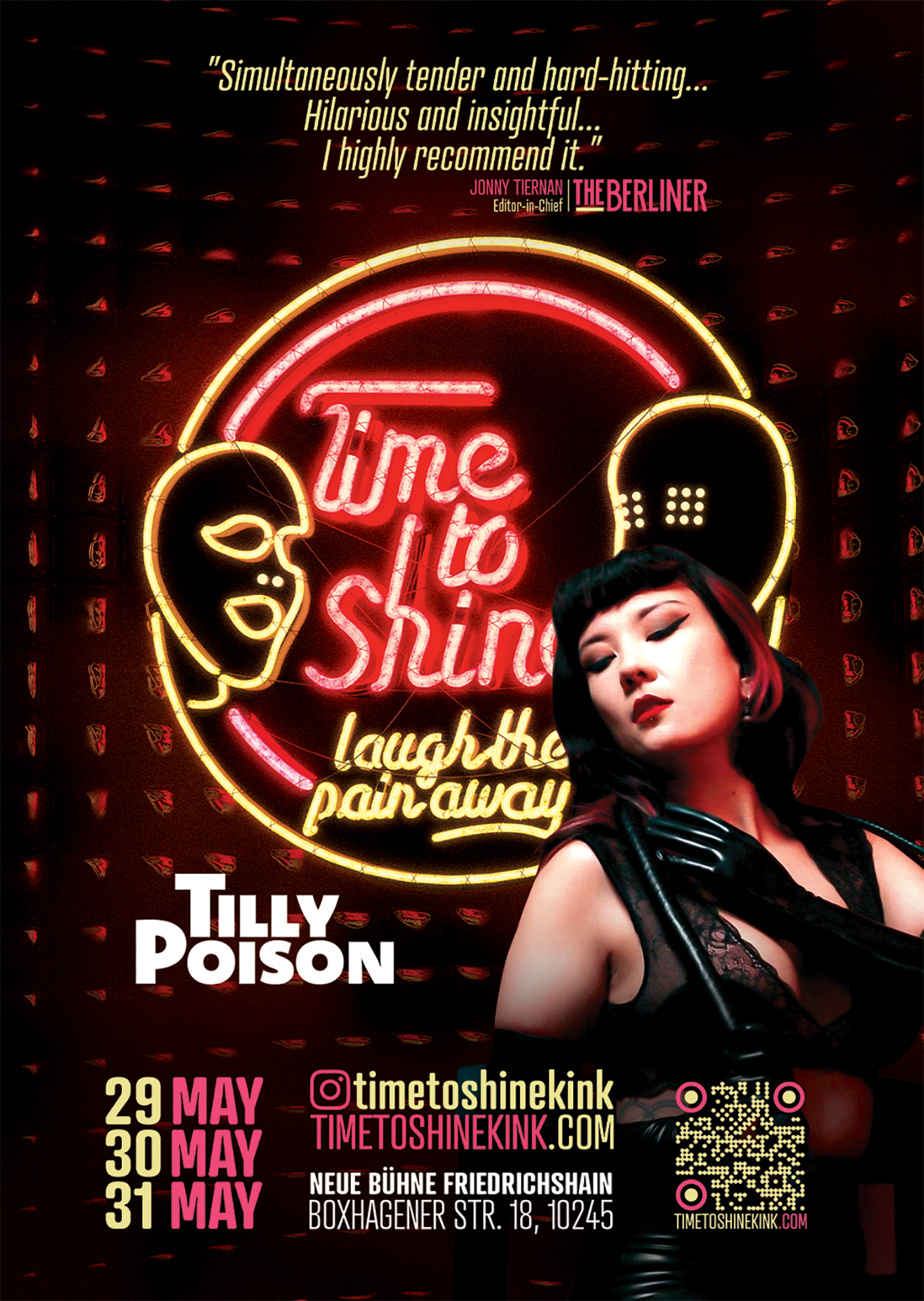 A promotional poster featuring neon signs that say, "Time to Shine" and "Laugh the pain away," with a neon face illustration. A woman with dark hair, red streaks, and wearing black clothing is in the foreground. The poster advertises a show by Tilly Poison on May 29-31 at Neue Bühne Friedrichshain, Berlin, with social media handles and a QR code.