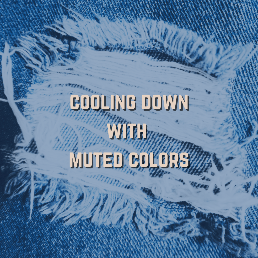 Cooling Down With Muted Colors