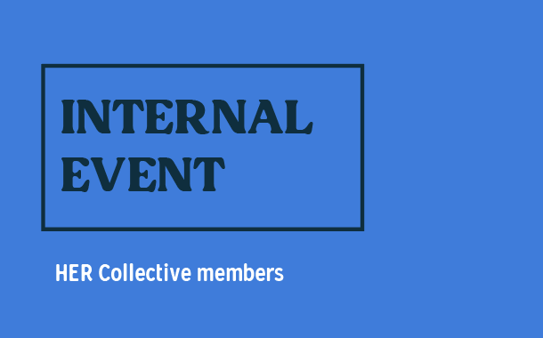 Internal Event | HER Collective Members