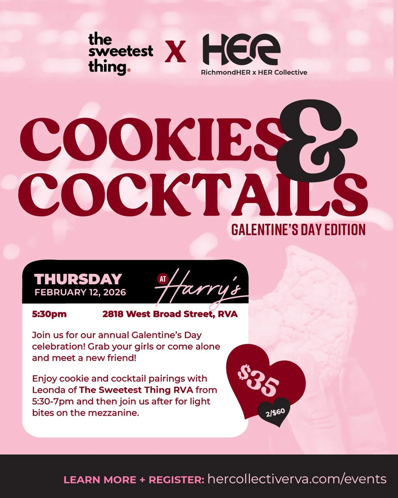 Join us for a fun Galentine&rsquo;s night featuring cookie/cocktail pairings, games, giveaways, and good vibes. Led by Leonda of @thesweetestthing_rva in collaboration with @richmondher_ .

🗓 Thursday, February 12 | 5:30pm
📍 Harry&rsquo;s at the Ho