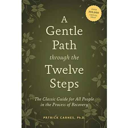 A Gentle Path Through The Twelve Steps: The Classic Guide for All People in the Process of Recovery Book Cover