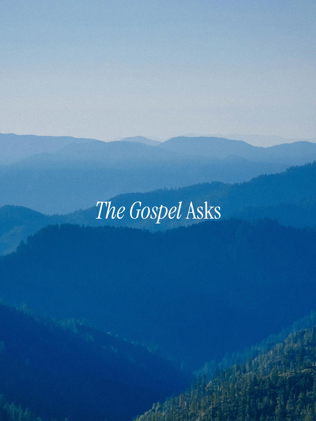 The Gospel Asks
