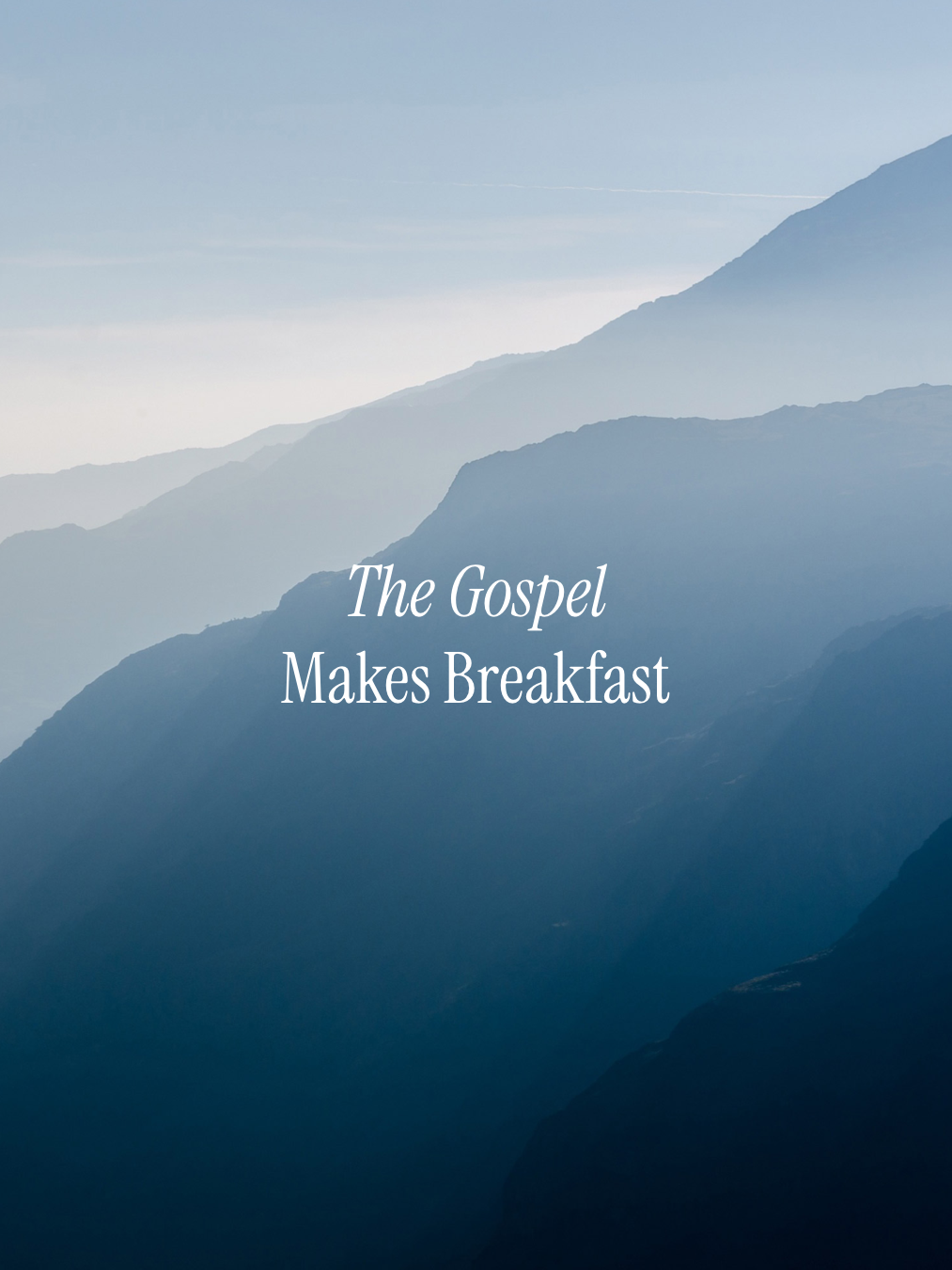 The Gospel Makes Breakfast