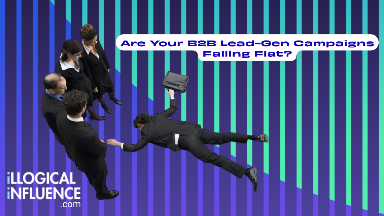 Are Your B2B Lead-Gen Campaigns Falling Flat?