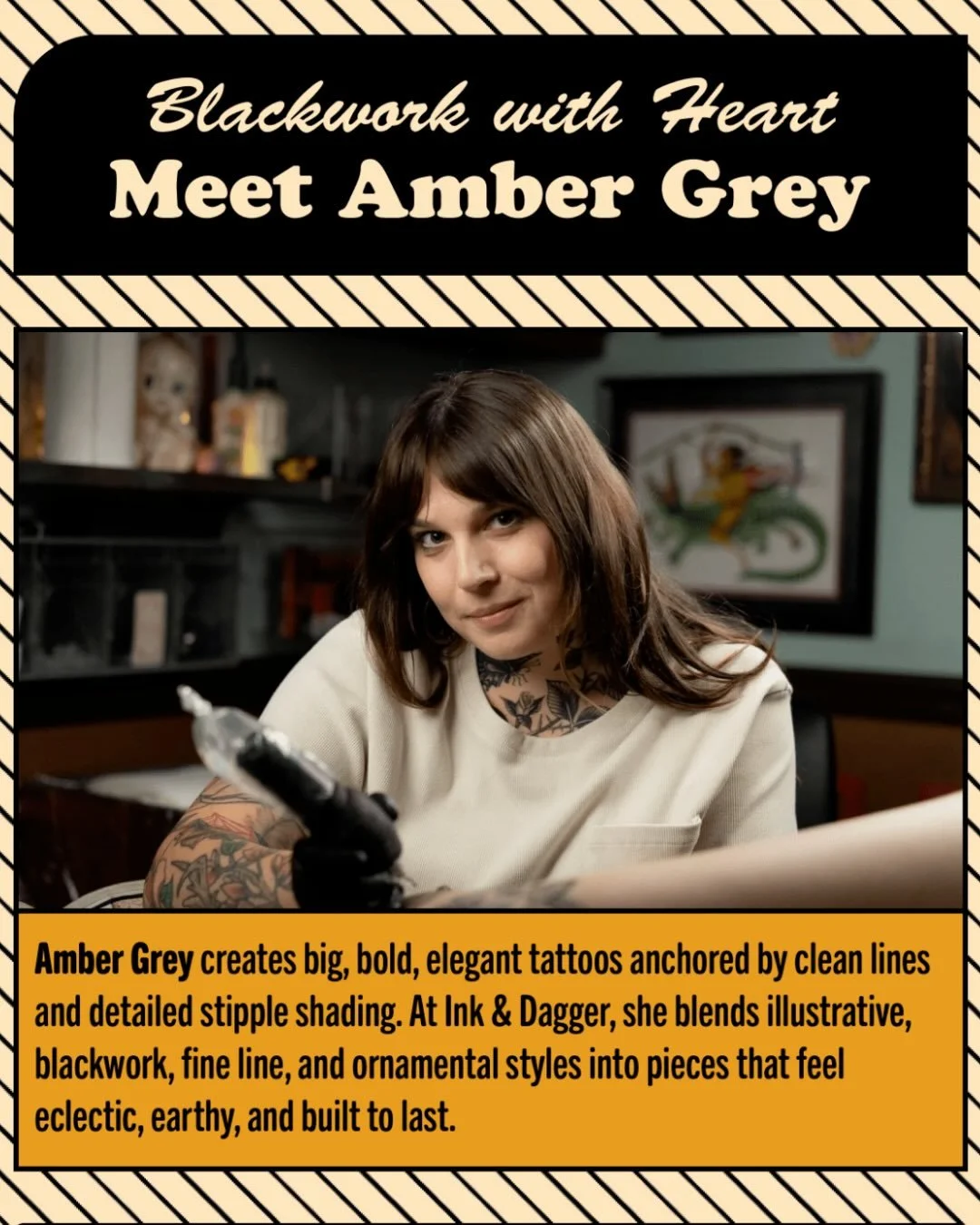 Meet Amber Grey, our blackwork artist specializing in  bold lines, dreamy stipple shading, and a touch of darkness. 🖤✨

Amber blends illustrative, ornamental, and floral elements into pieces that feel earthy, eclectic, and built to last. She pulls i