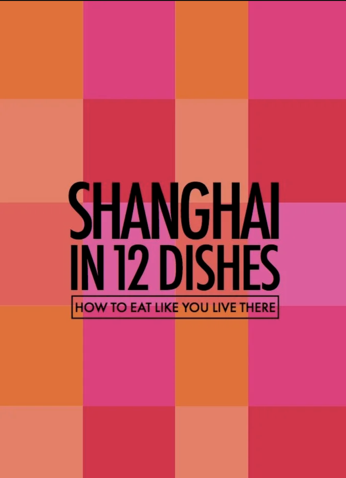 Shanghai In 12 Dishes.png