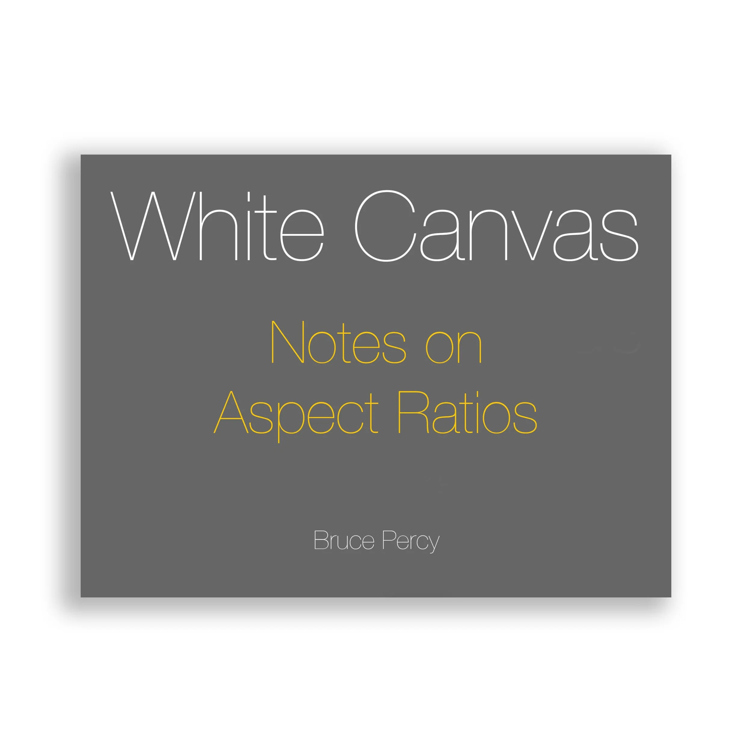 White Canvas, Notes on Aspect Ratios