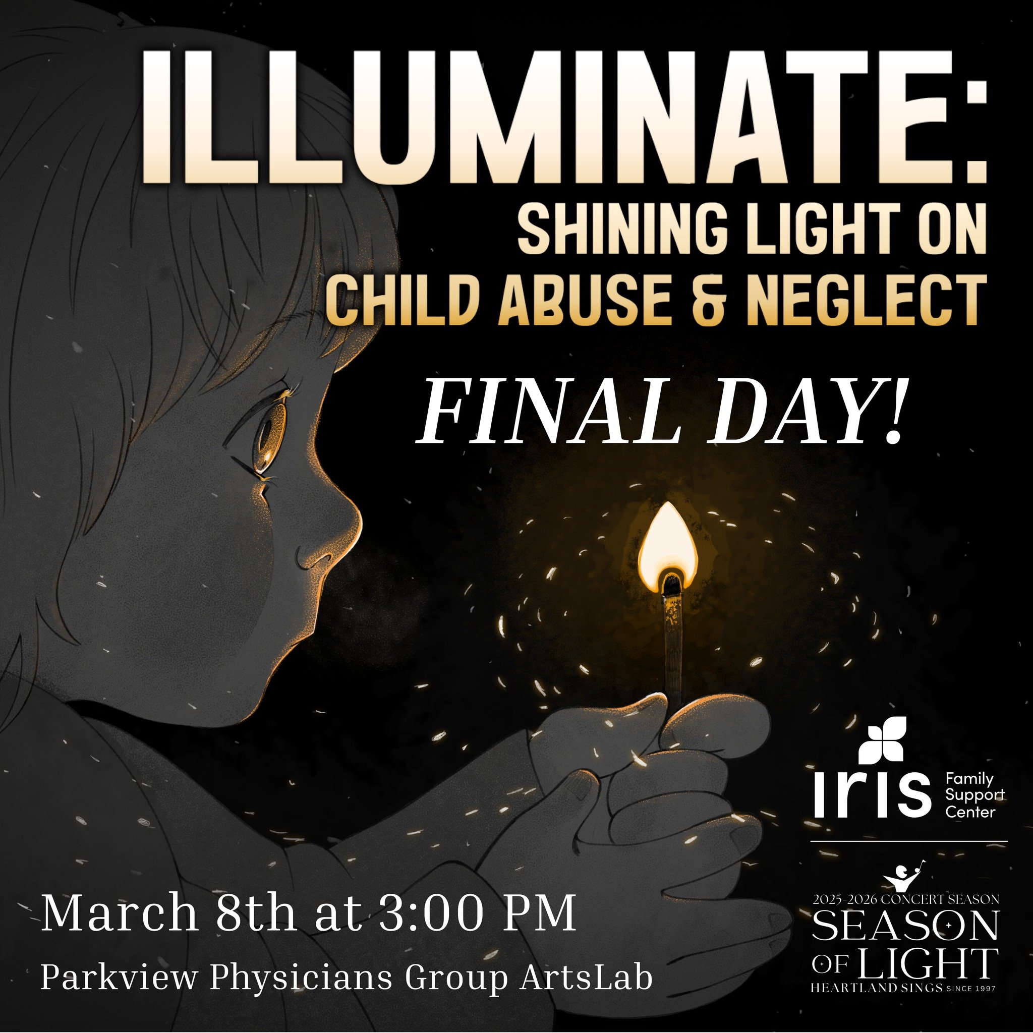 It&rsquo;s your last chance to experience &ldquo;Illuminate: Shining Light on Child Abuse &amp; Neglect,&rdquo; featuring a stunning concert performance of David Lang&rsquo;s &rdquo;The Little Match Girl Passion&rdquo; at Parkview Physicians Group Ar